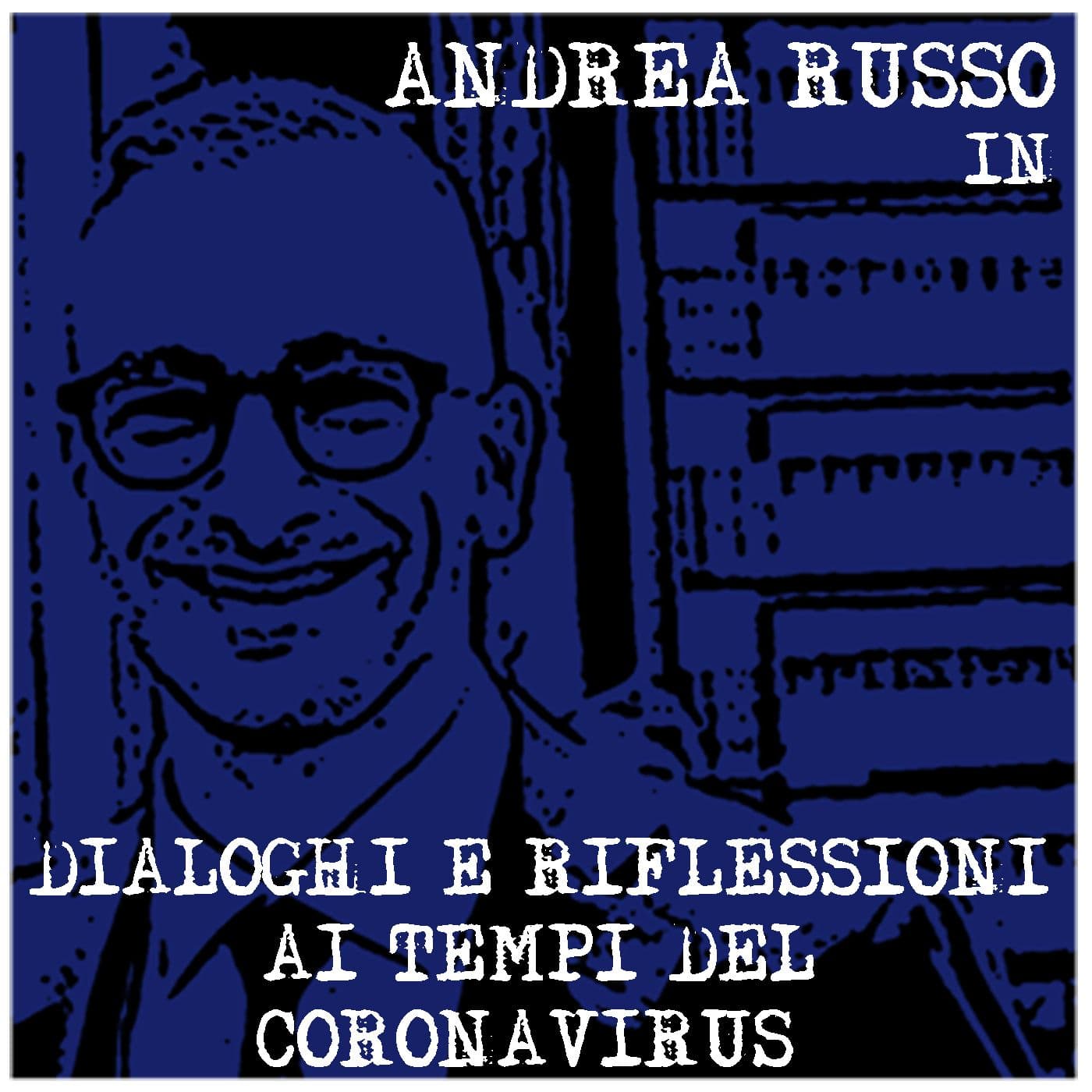 Dialoghi e riflessioni ai tempi del Coronavirus - Podcasts