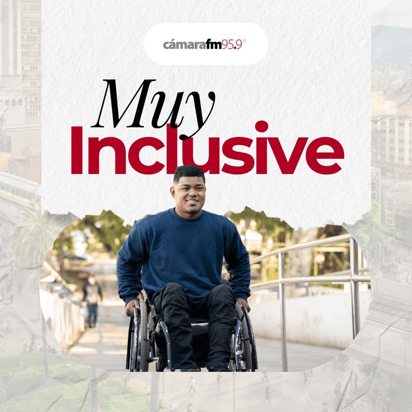 Cámara FM Podcast - Muy Inclusive - Podcasts