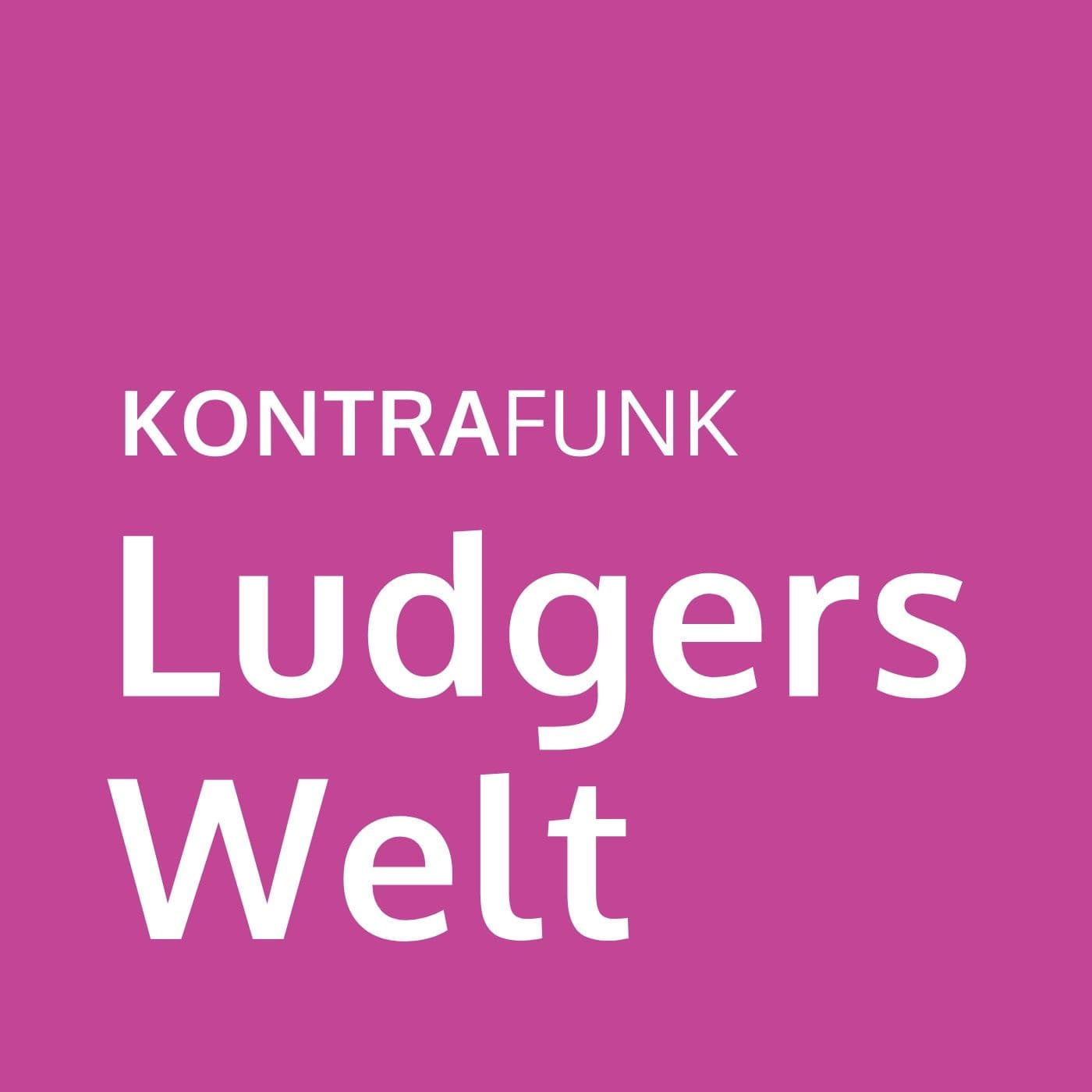Kontrafunk: Ludgers Welt - Podcasts