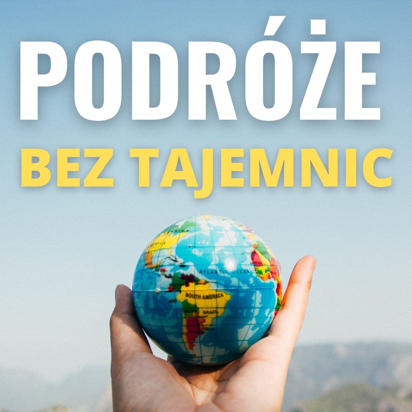 Podróże Bez Tajemnic - Podcasts