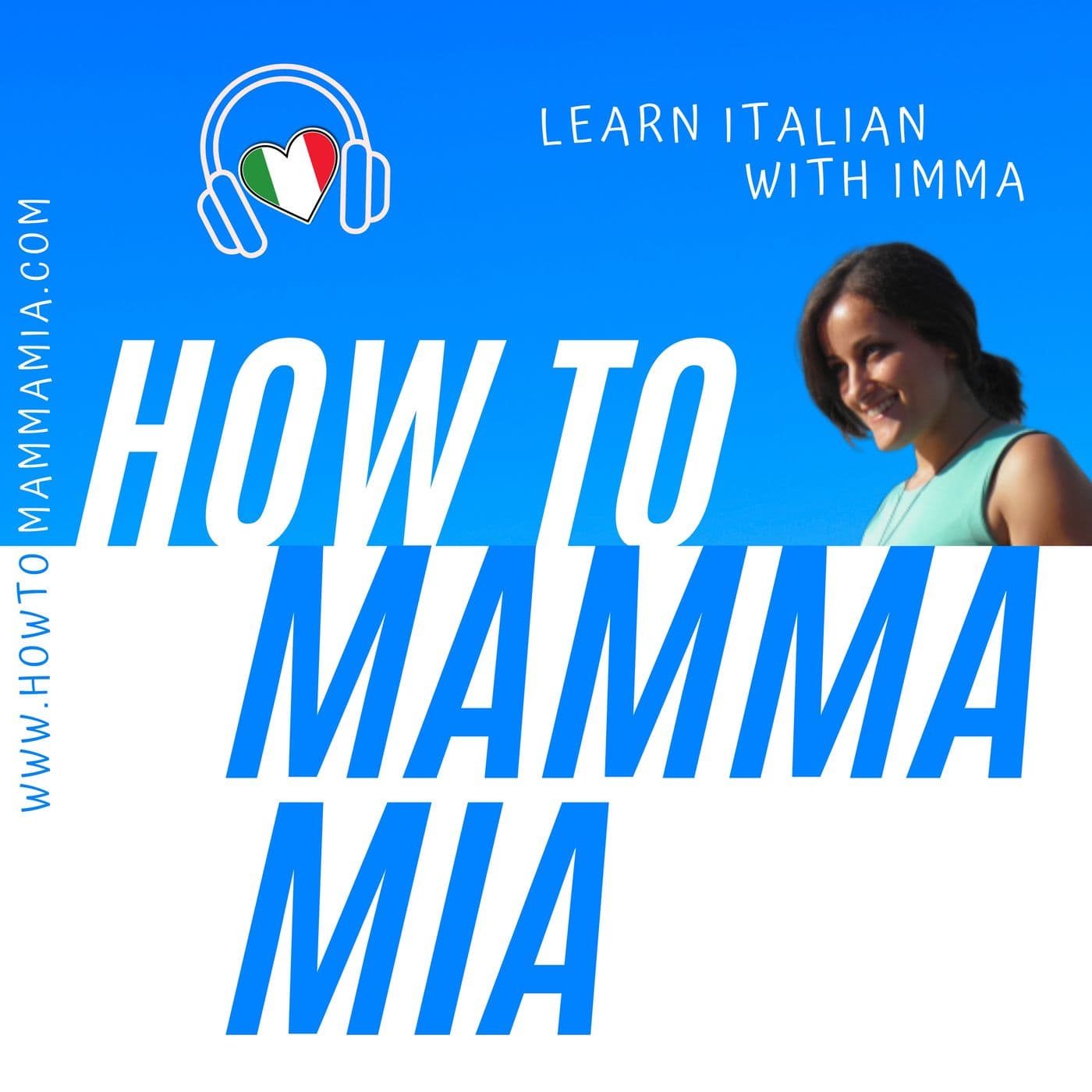 Learn Italian with How To Mamma Mia - Podcasts