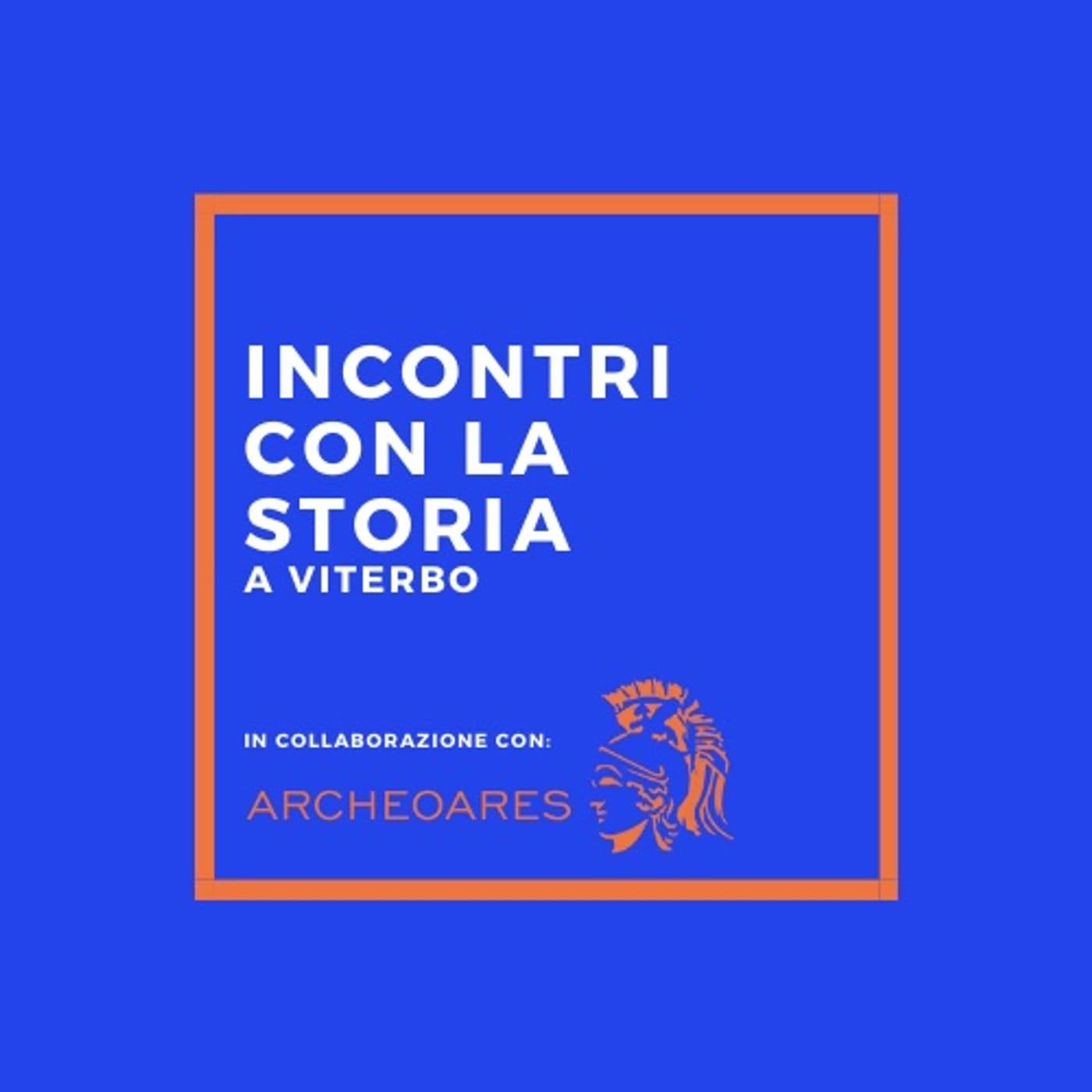 ARCHEOARES presenta: INCONTRI CON LA STORIA - Podcasts