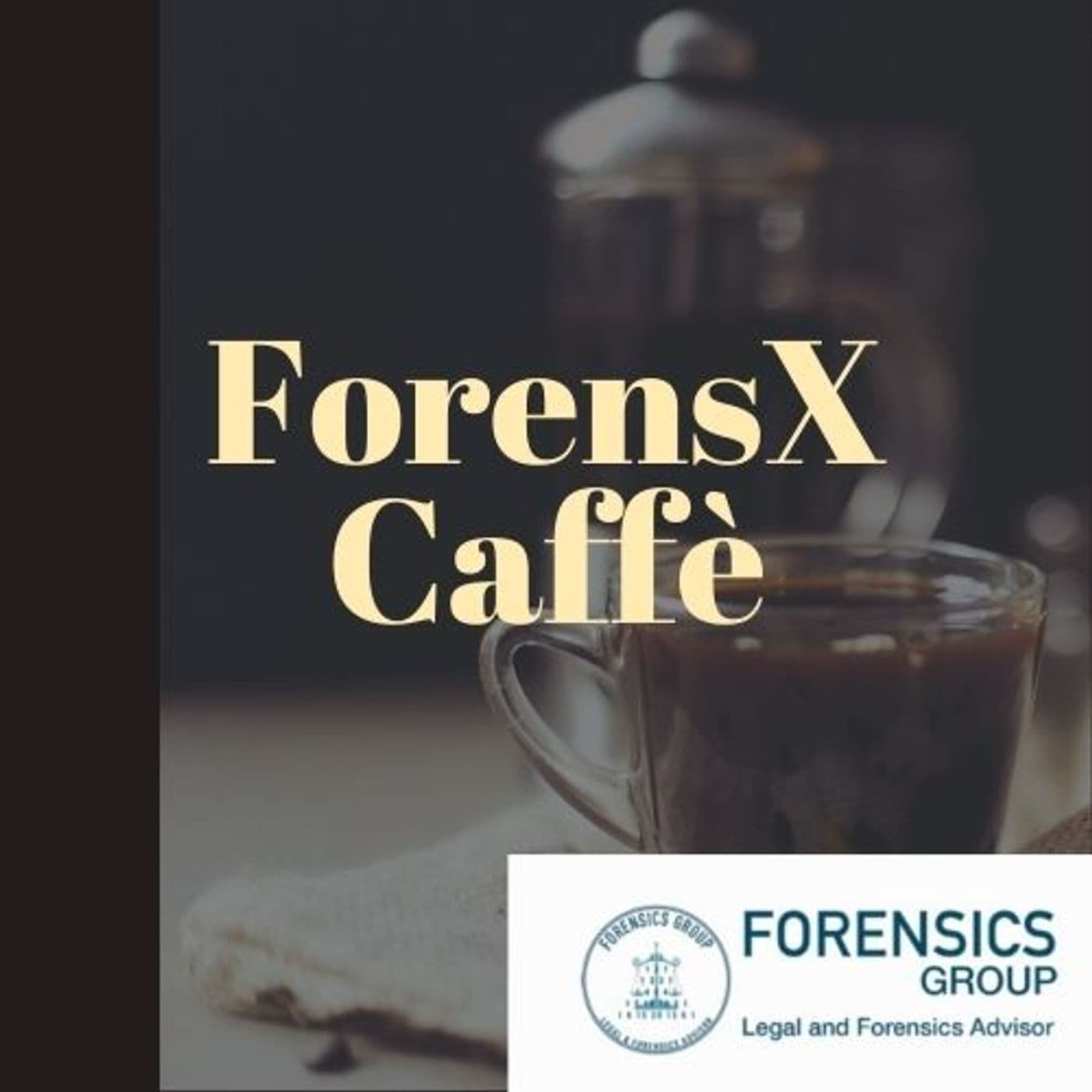 Forensics Caffè - 2^ Stagione 2021/2022 - Podcasts