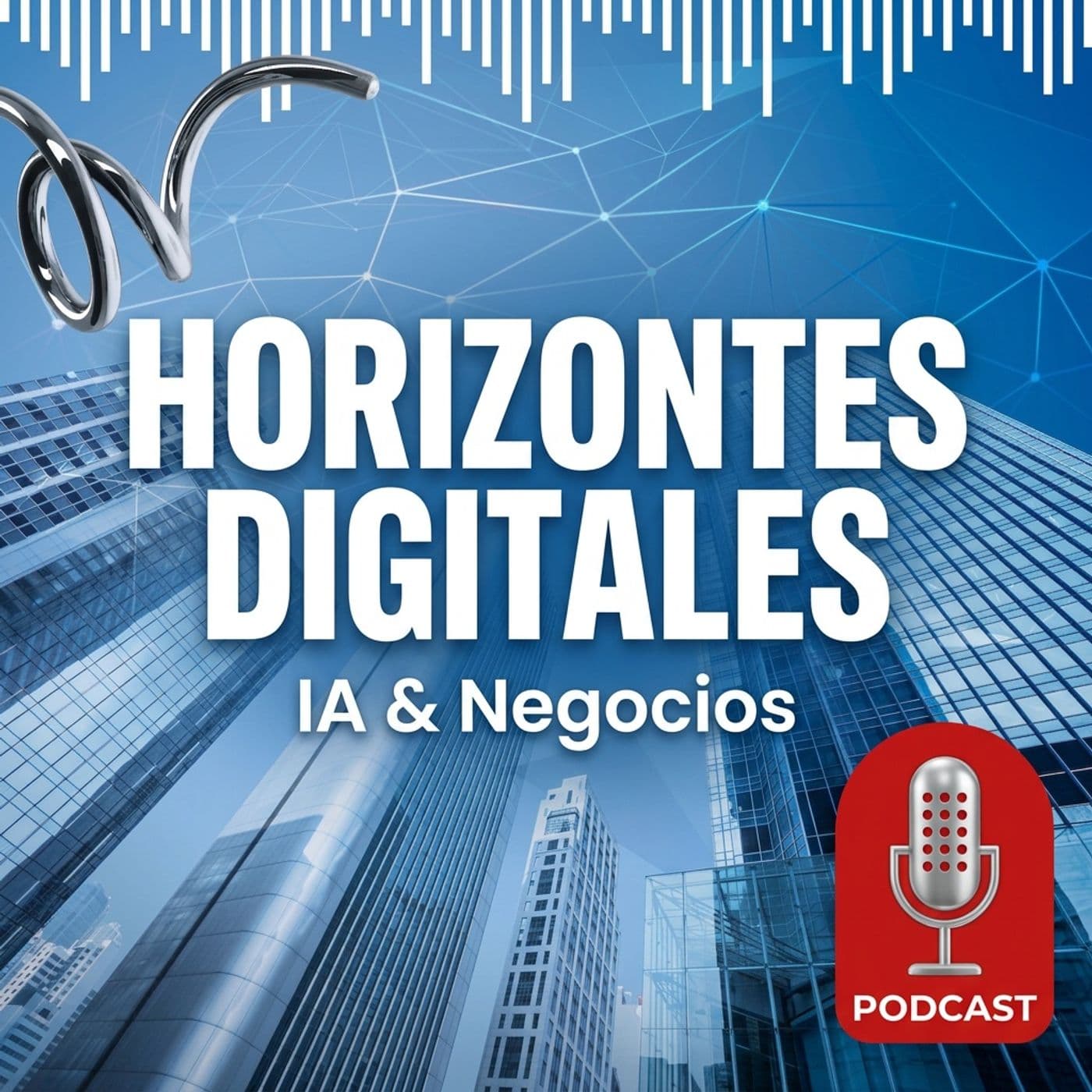 Horizontes Digitales | Inteligencia Artificial y Negocios - Podcasts
