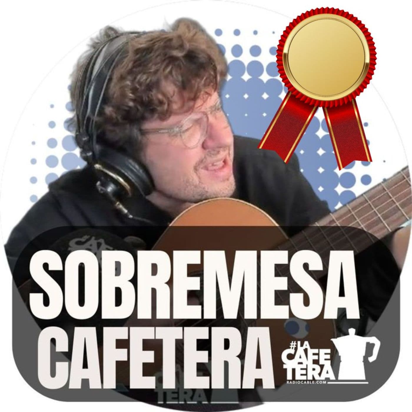 SOBREMESA DE LA CAFETERA - Podcasts