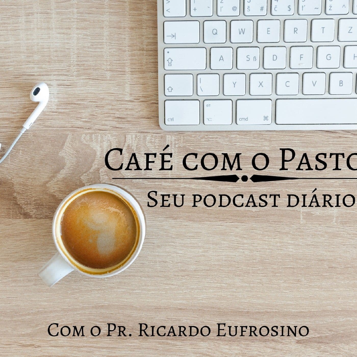Café Com O Pastor podcast - Podcasts
