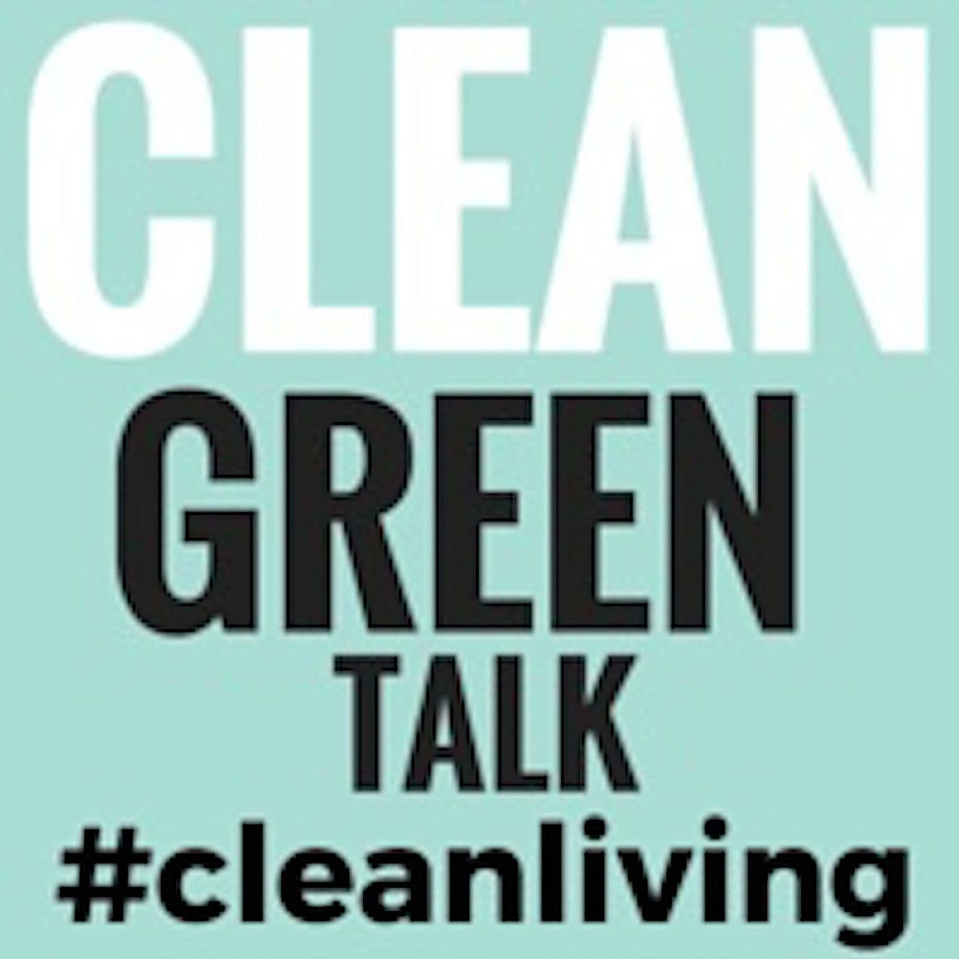 Clean Green Talk Show - Podcasts
