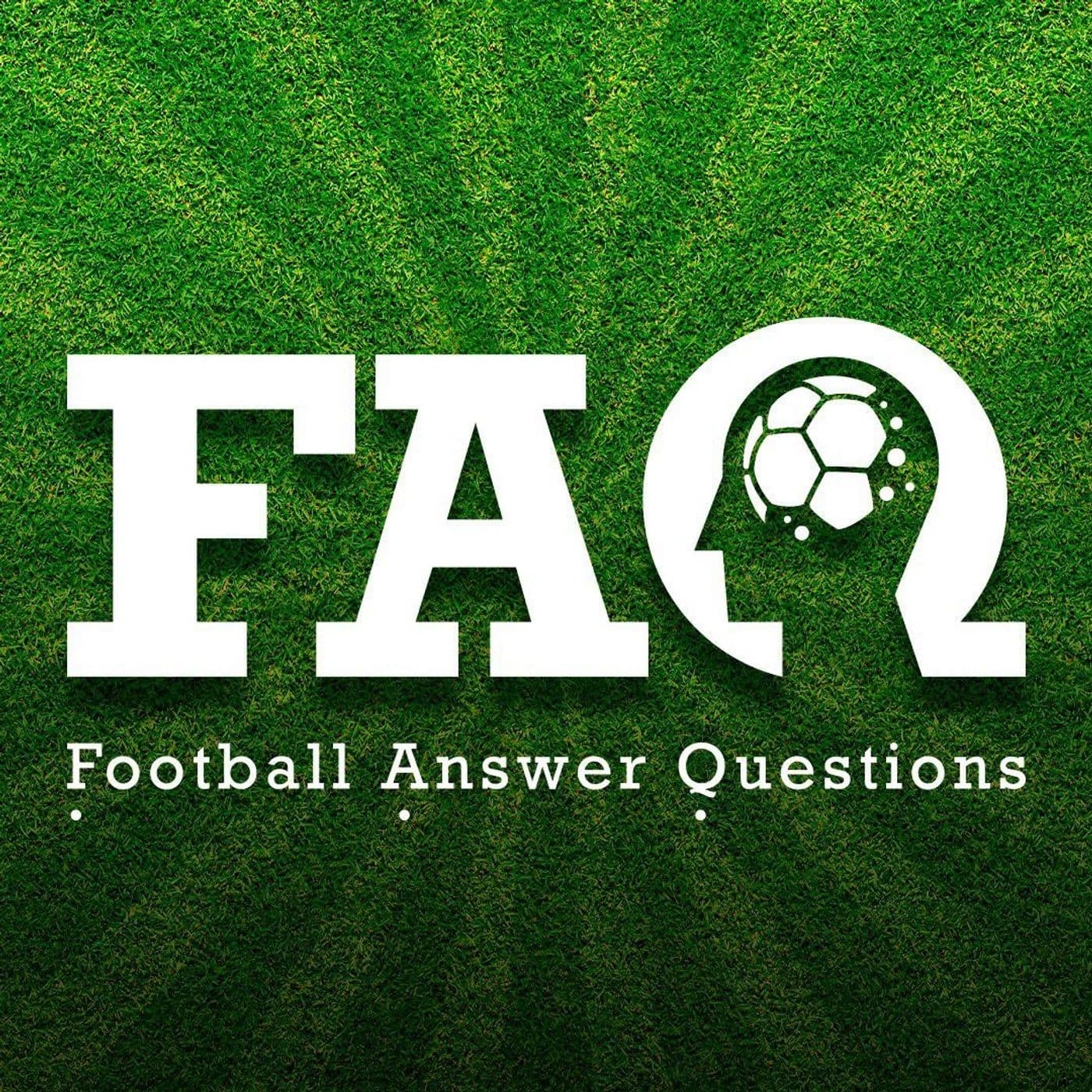 FAQ - Football Answer Questions - Podcasts