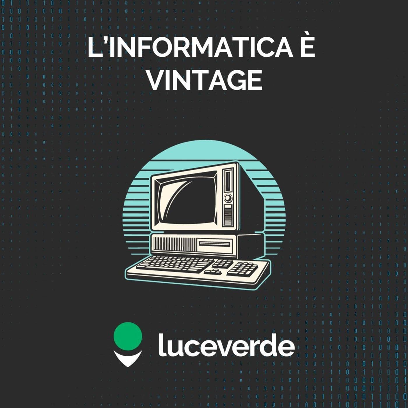 L'informatica è Vintage - Podcasts