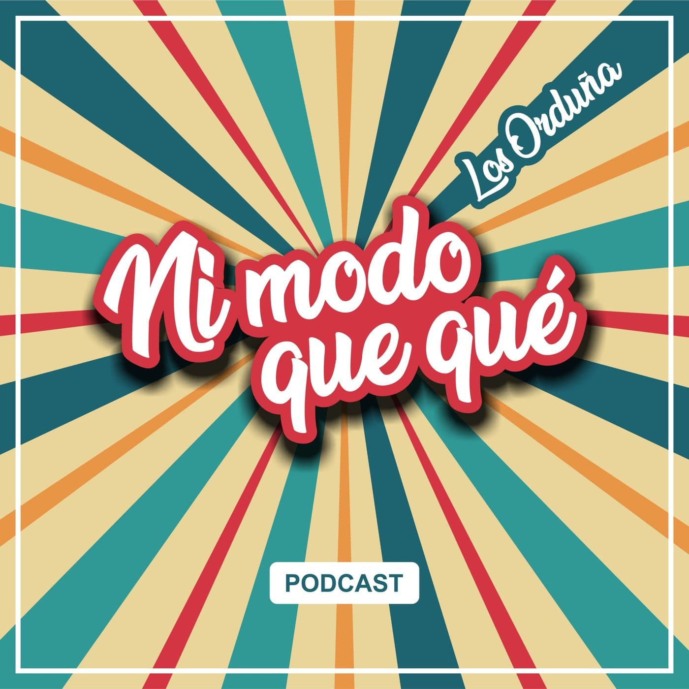 Ni modo que qué Podcast - Podcasts