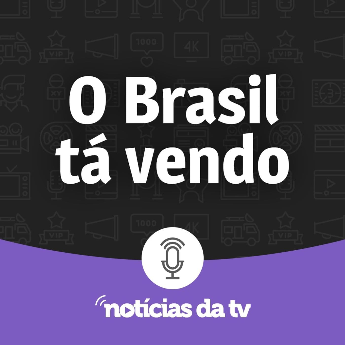 O Brasil Tá Vendo - Podcasts