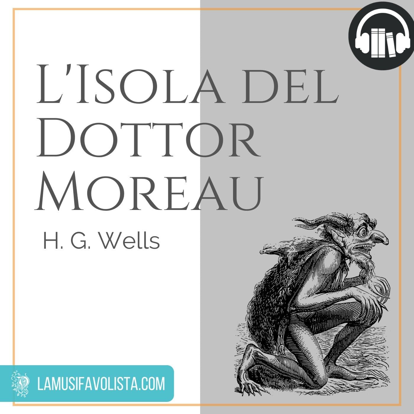 L’ISOLA DEL DOTTOR MOREAU - H. G. Wells - Podcasts