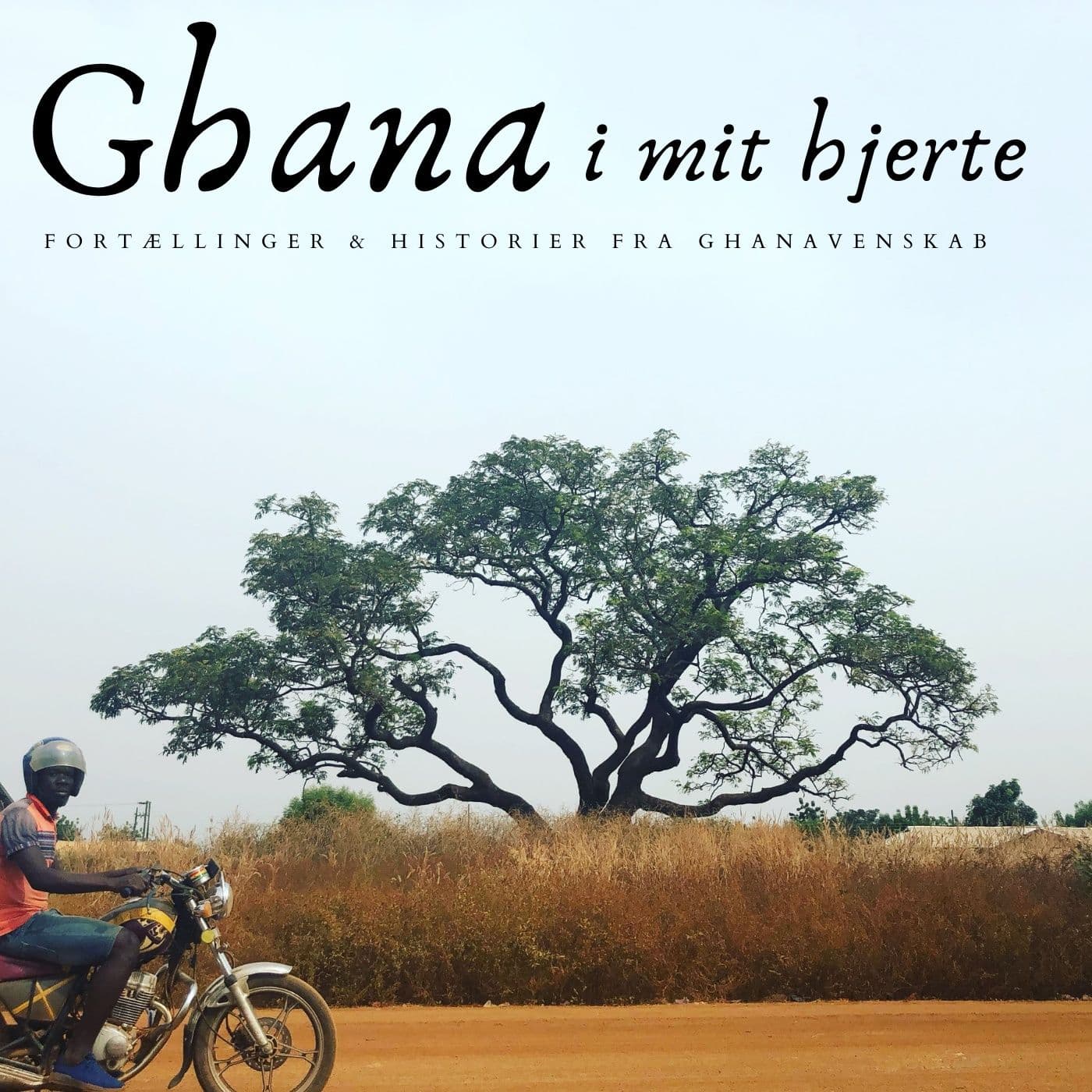 Ghana i mit hjerte - Podcasts
