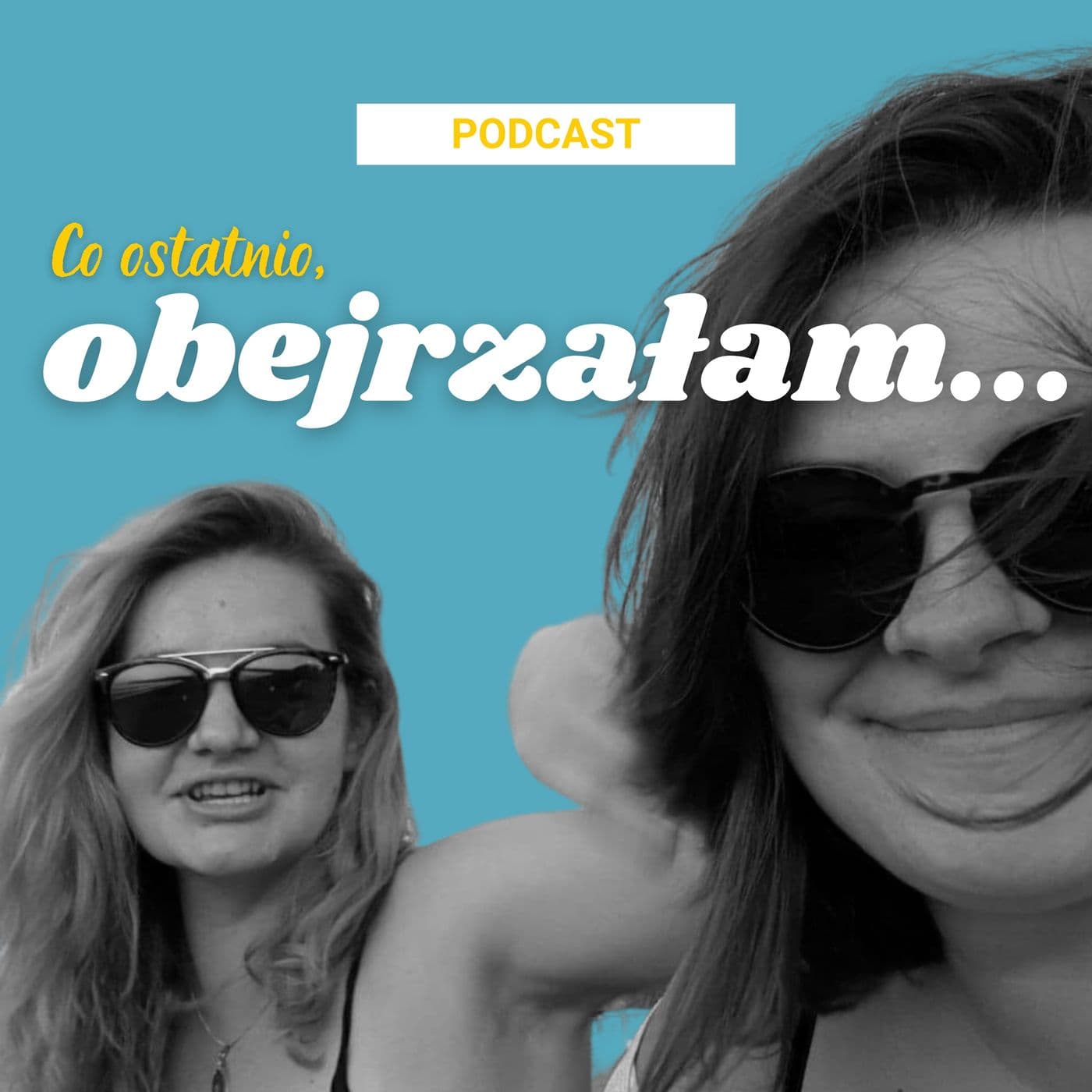 obejrzałam... - Podcasts