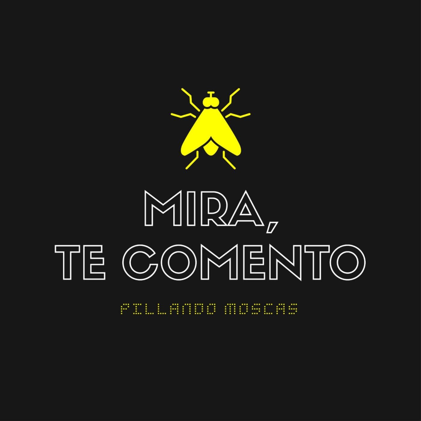 Mira, te comento.. - Podcasts