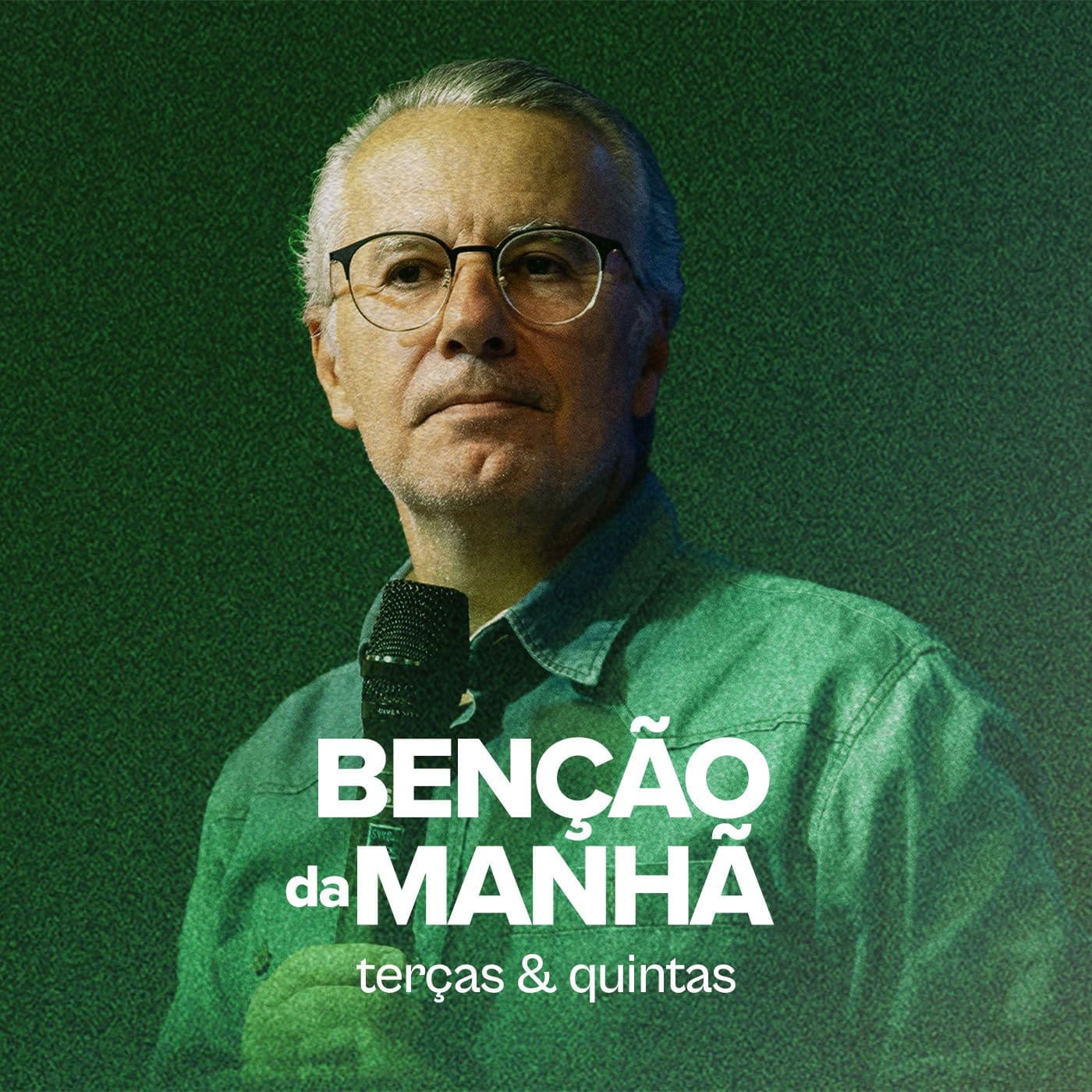 Benção da Manhã com Pr. Osmar Misael Dias - Podcasts