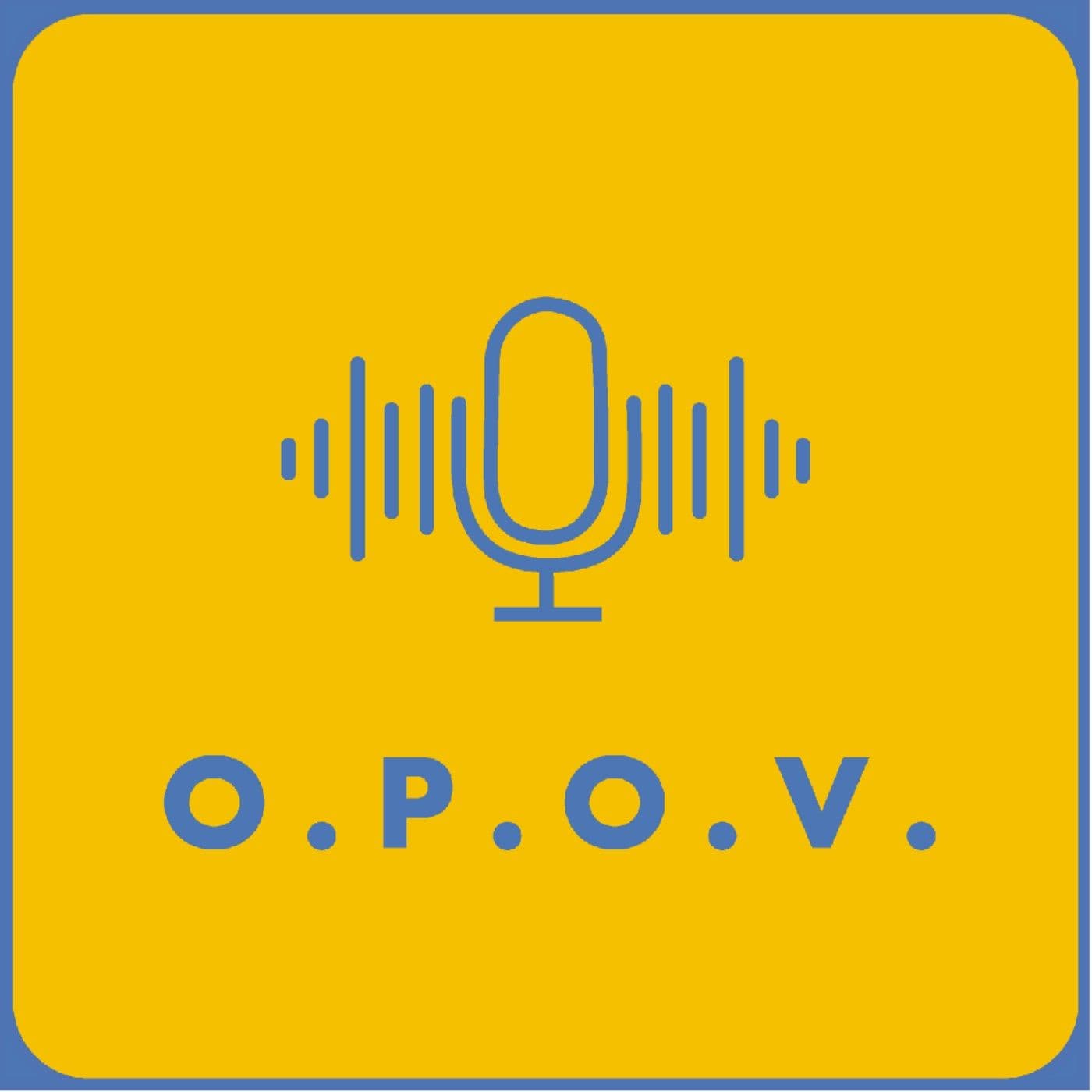 OPOV | our-pov - Podcasts