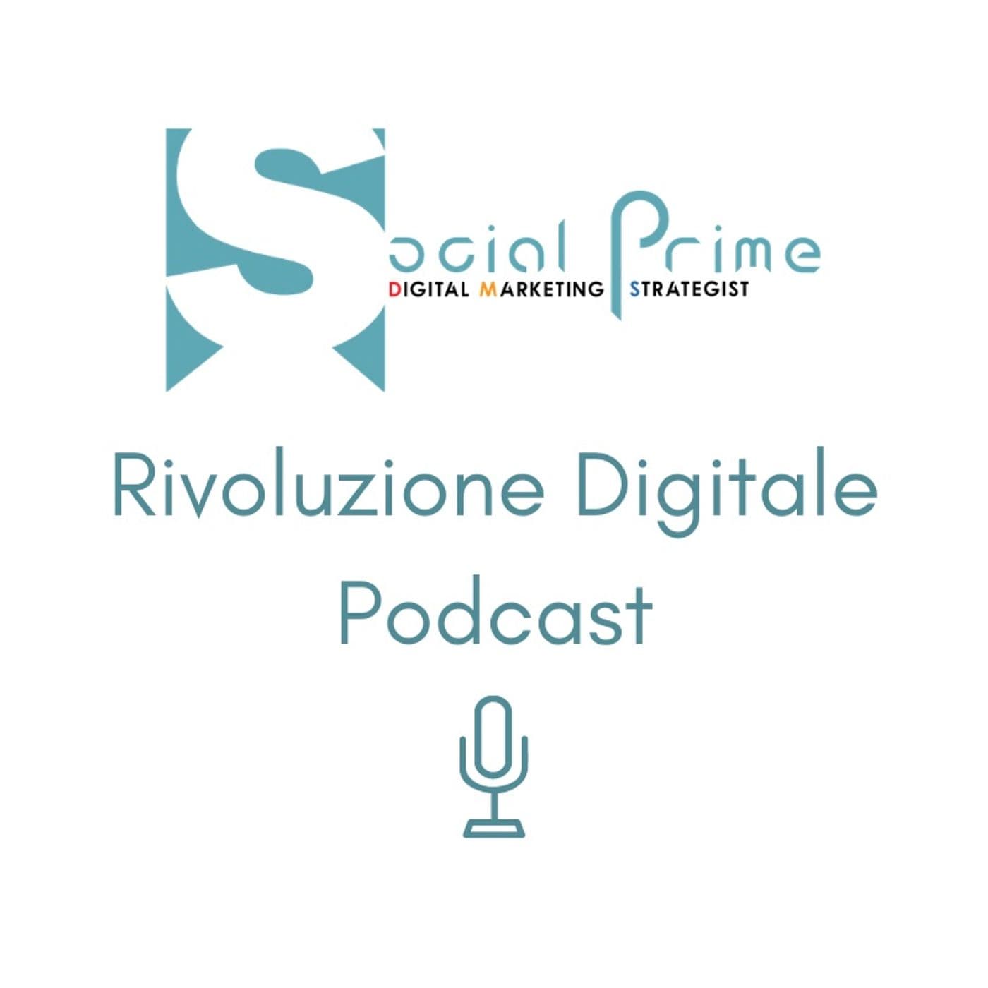 Social Prime | Rivoluzione Digitale - Podcasts