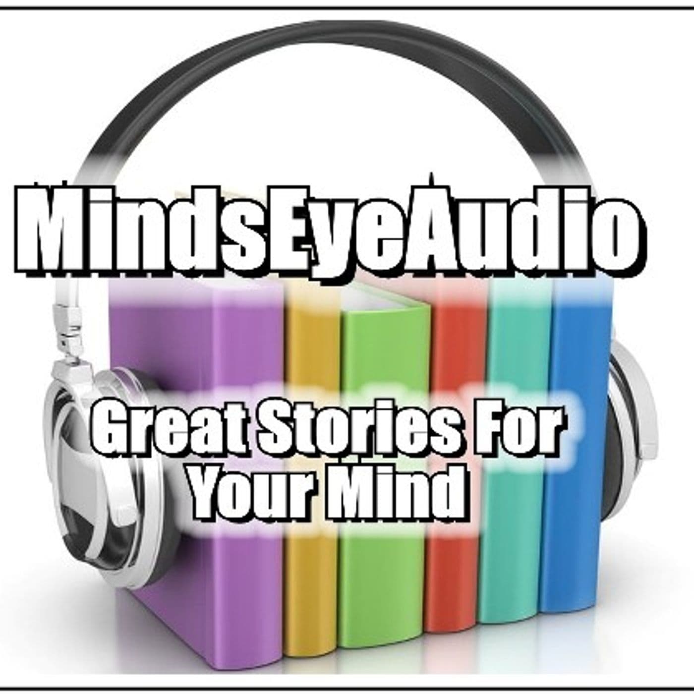 Minds Eye Audio - Podcasts
