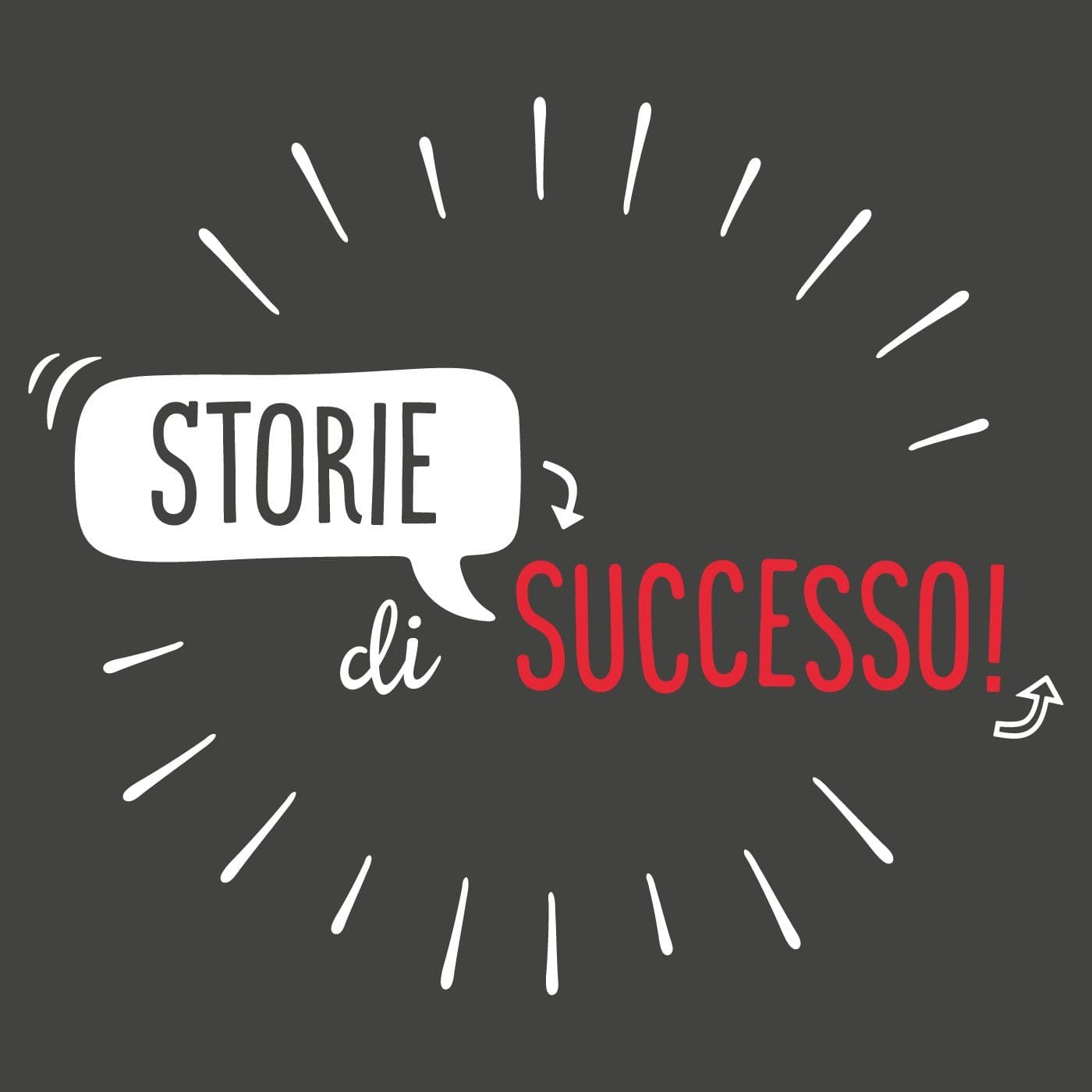 Storie di Successo - Racconti entusiasmanti di vite trasformate - Podcasts