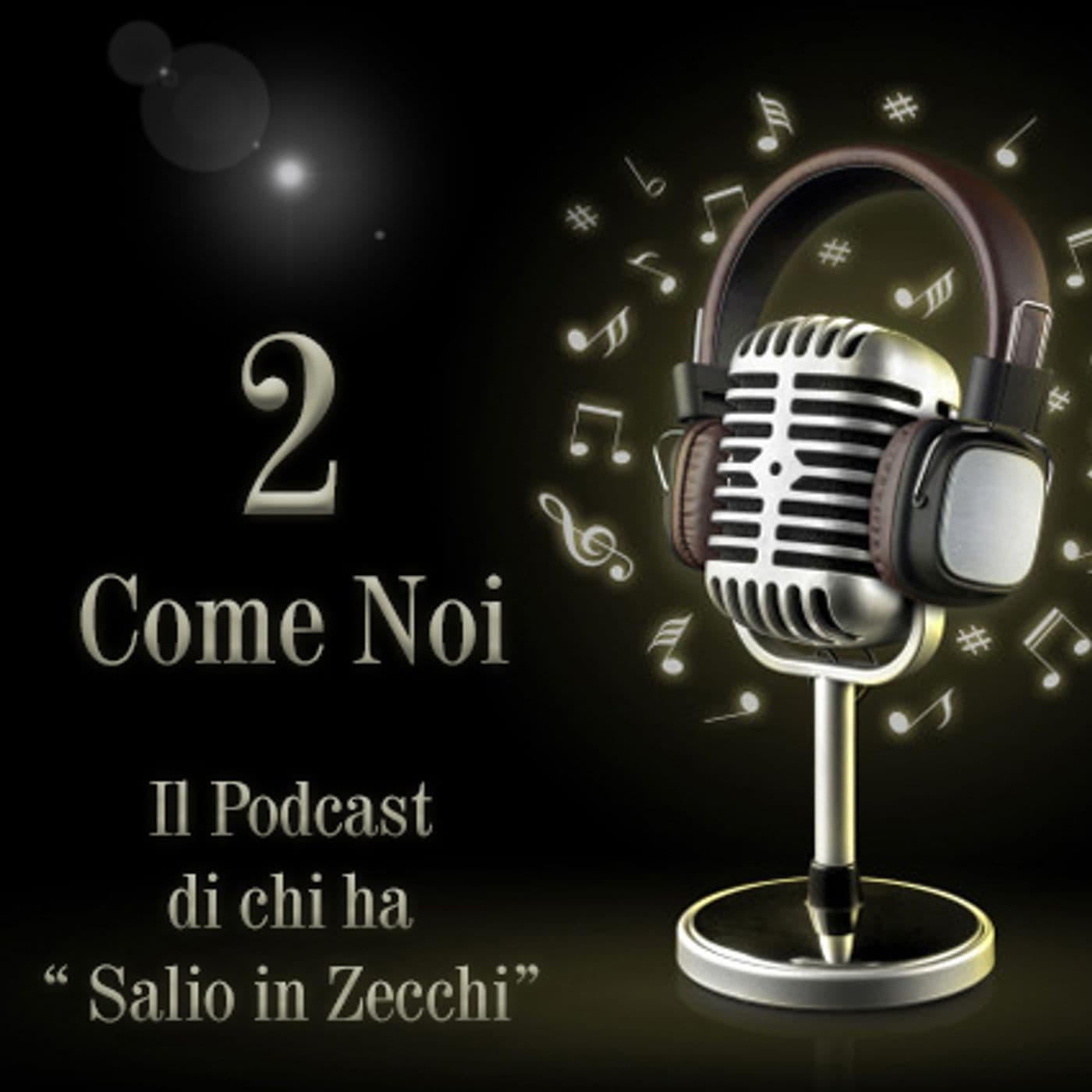 2 Come Noi - Podcasts