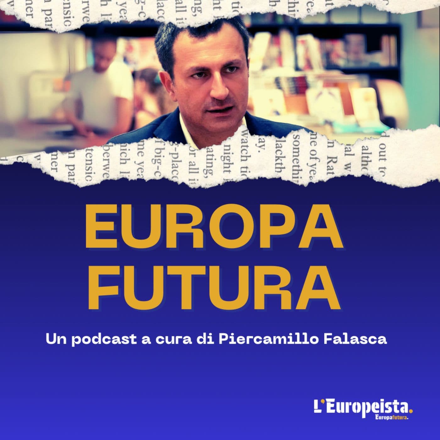 Europa futura (a cura di Piercamillo Falasca e L'Europeista) - Podcasts