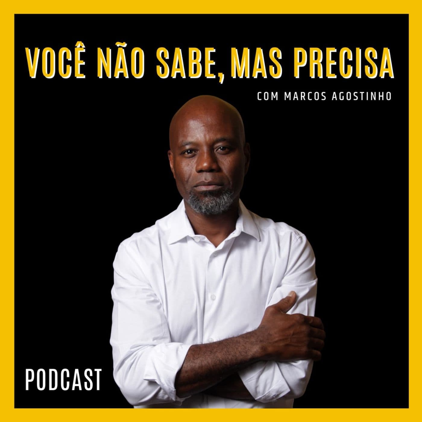 Você não sabe, mas precisa - Podcasts