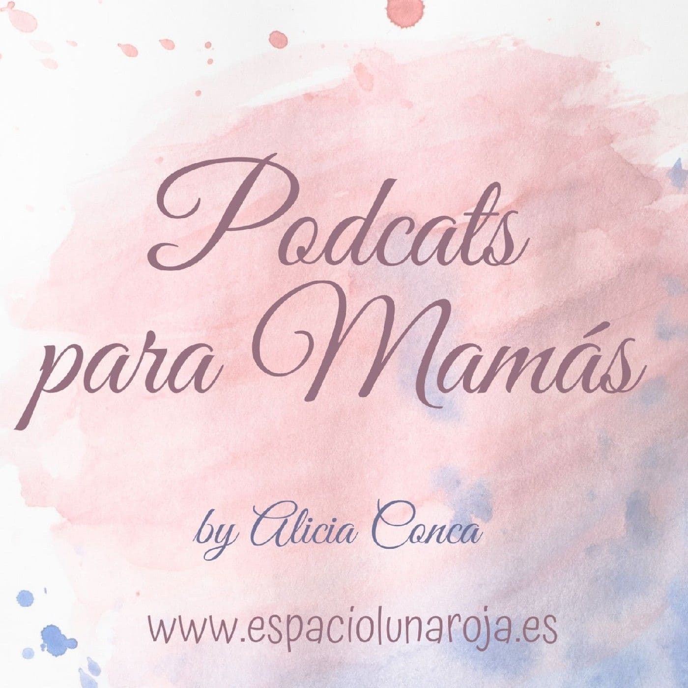 Podcats para mamás by Alicia Conca-EspacioLunaRoja - Podcasts