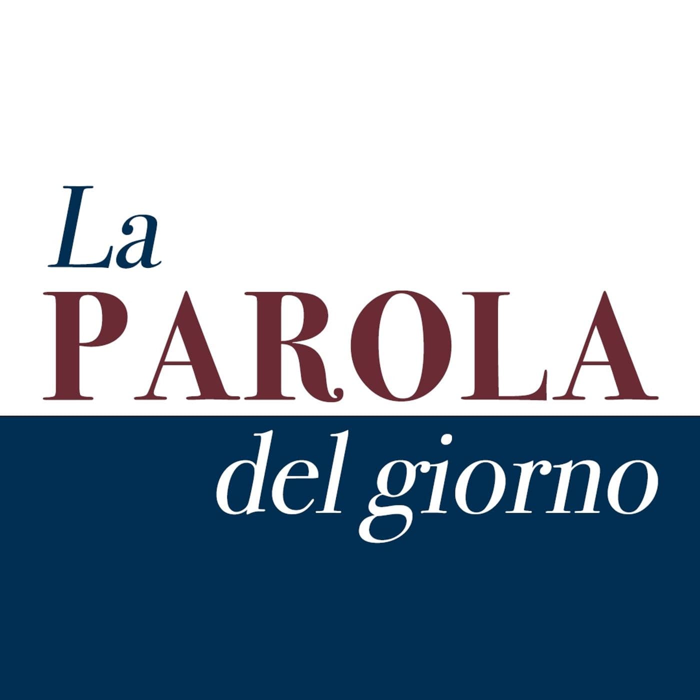 La Parola del giorno - Podcasts