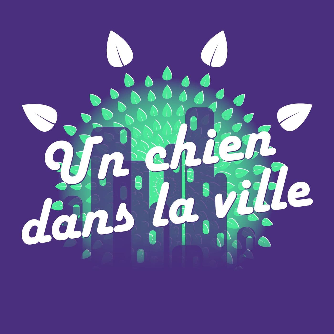 Un Chien Dans La Ville - Podcasts