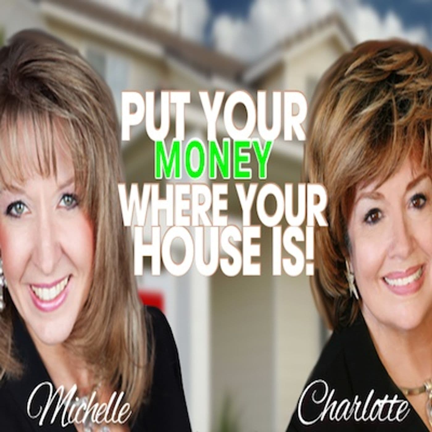 Put Your Money Where Your House Is - Podcasts