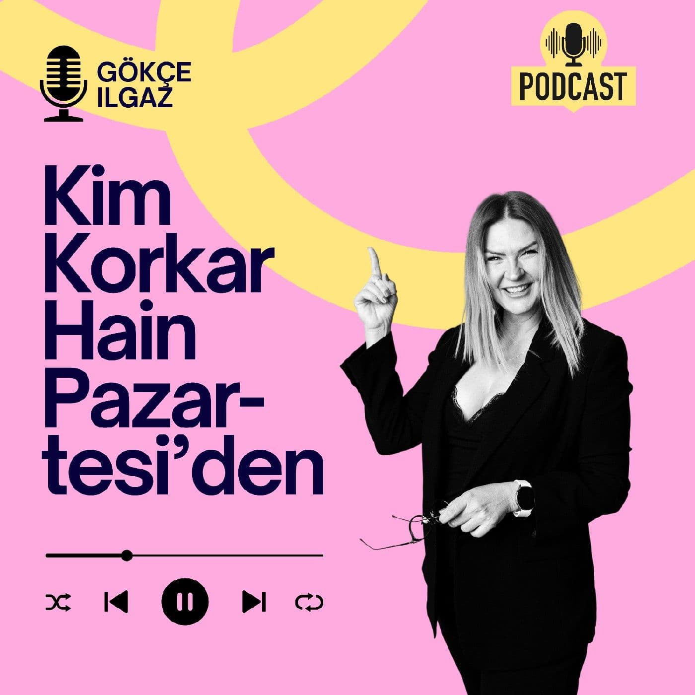 Kim Korkar Hain Pazartesi'den! - Podcasts