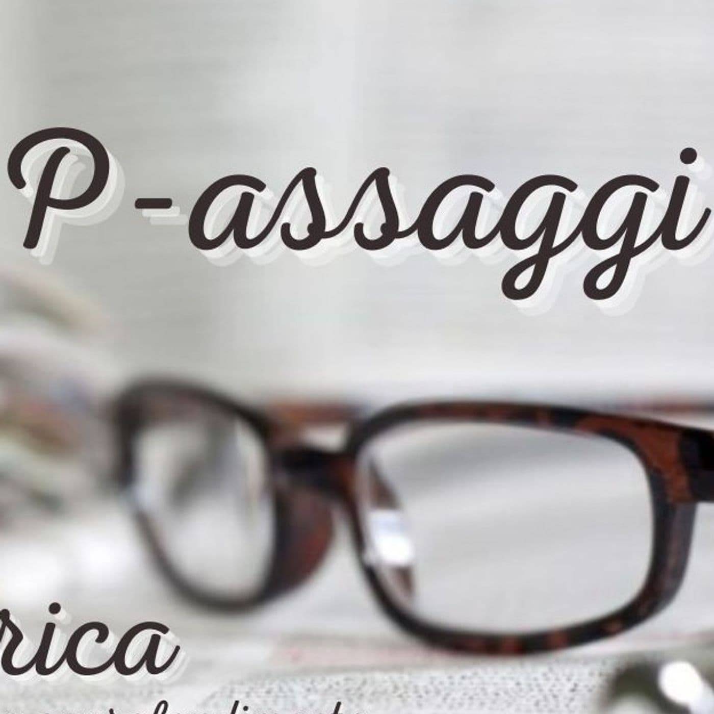 P-assaggi approfondimento - Podcasts