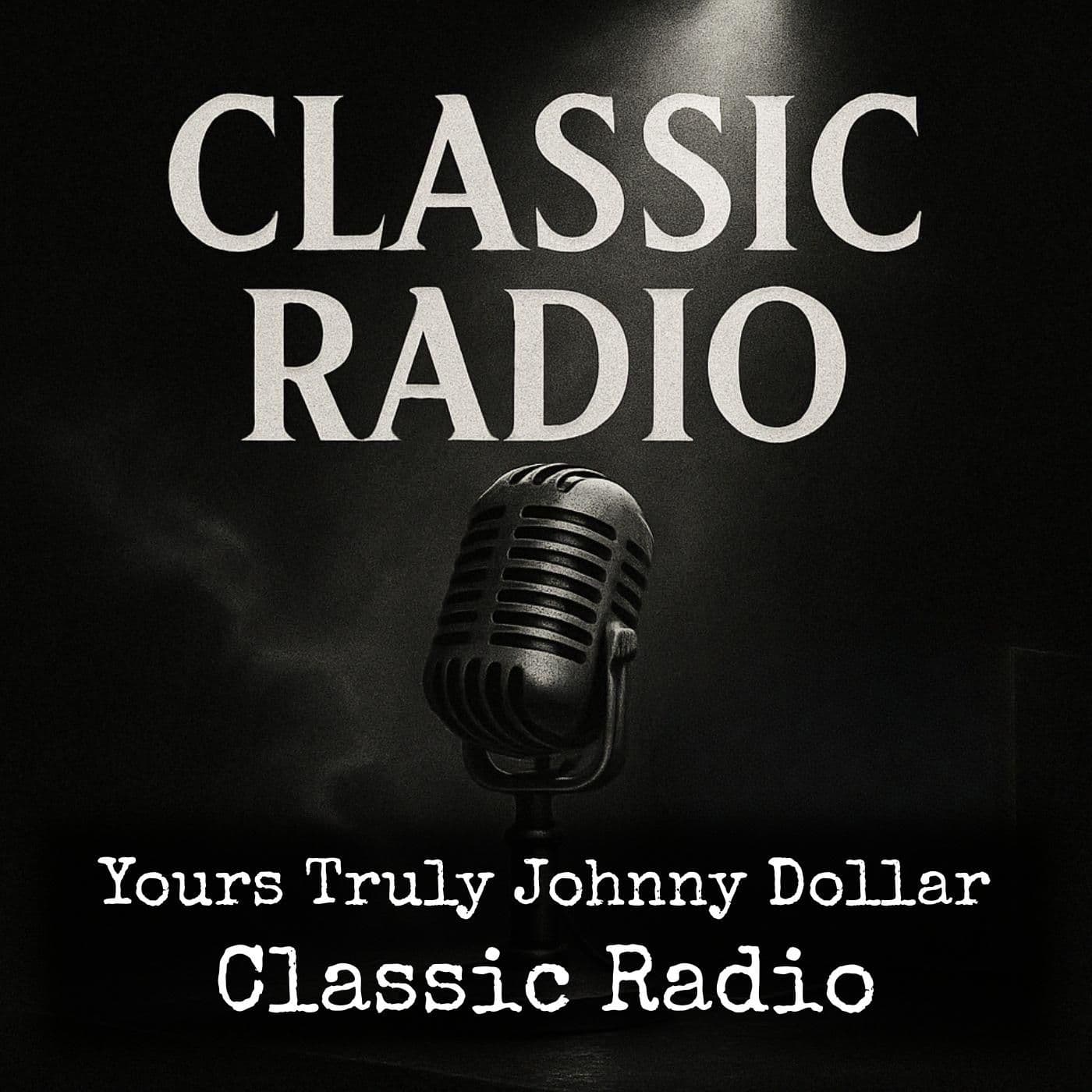 Yours Truly Johnny Dollar - Classic Radio