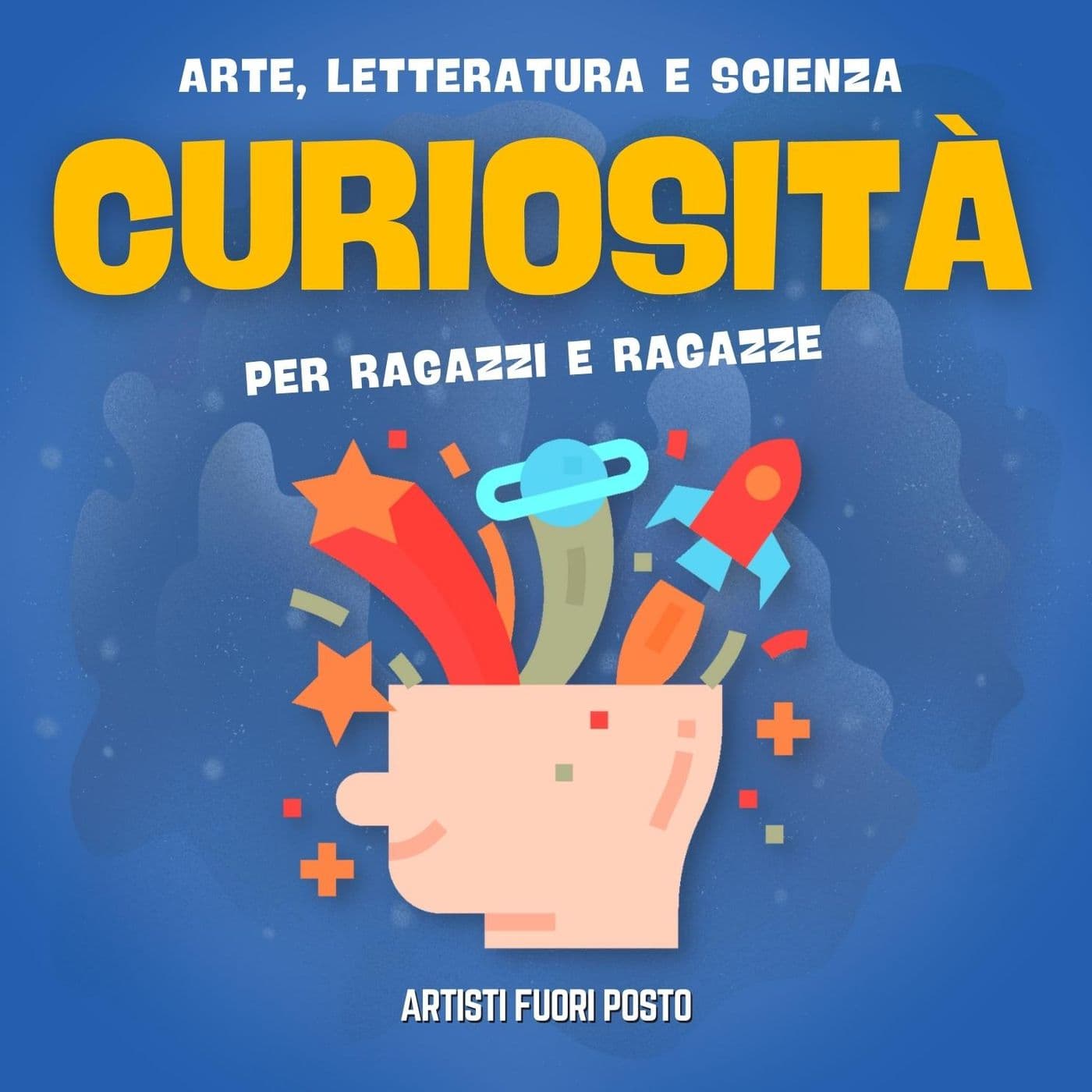 Curiosità - Arte Letteratura e Scienza - Podcasts