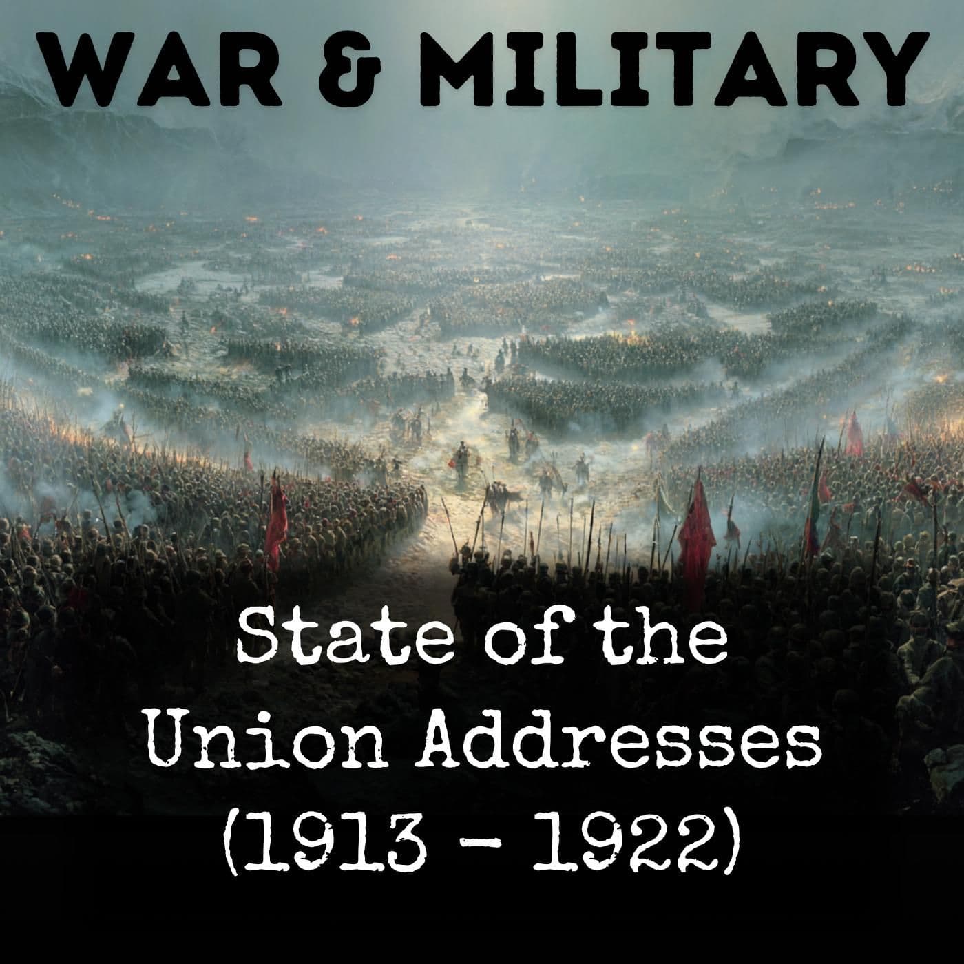 State of the Union Addresses (1913 - 1922) - Podcasts