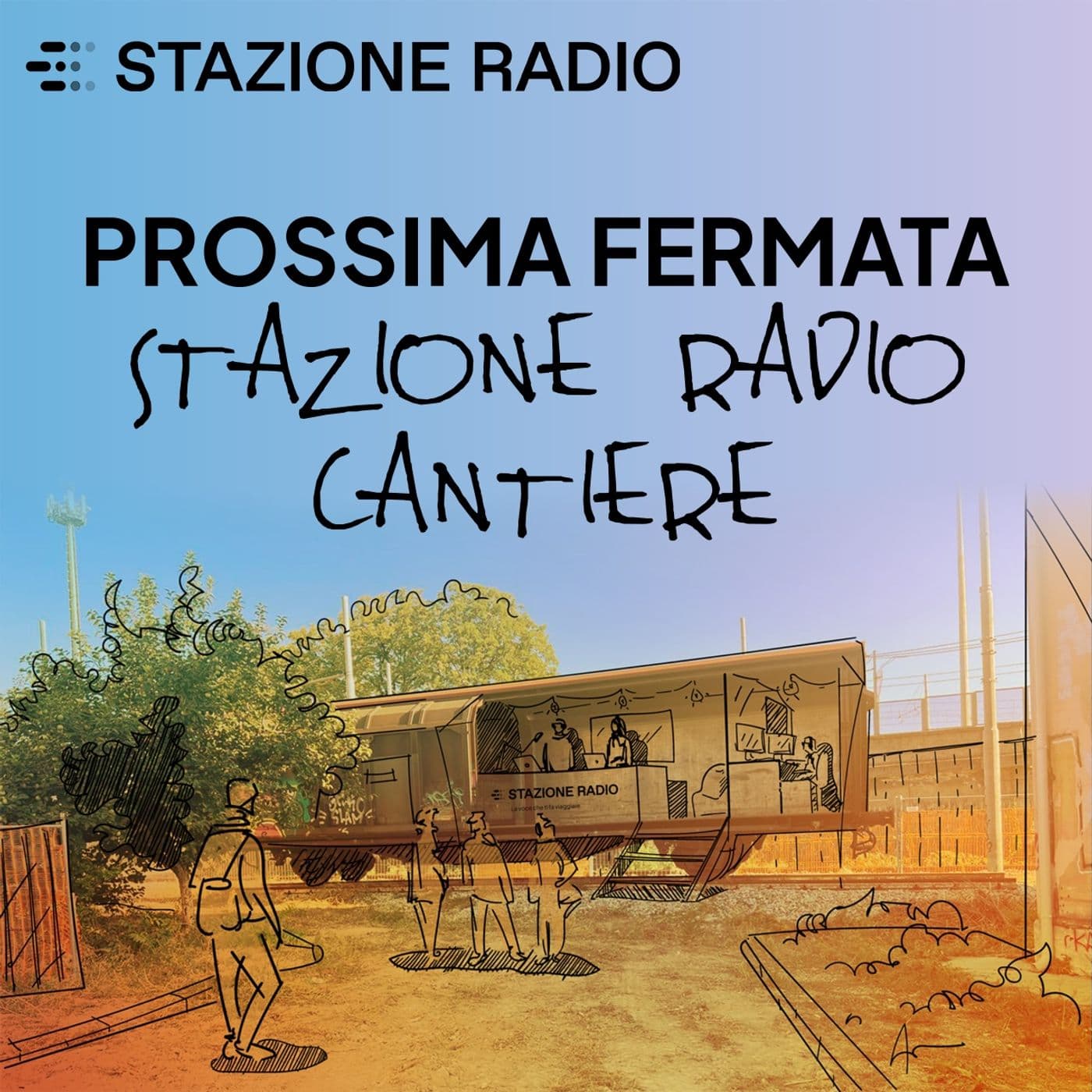 Prossima Fermata Stazione Radio Cantiere - Podcasts
