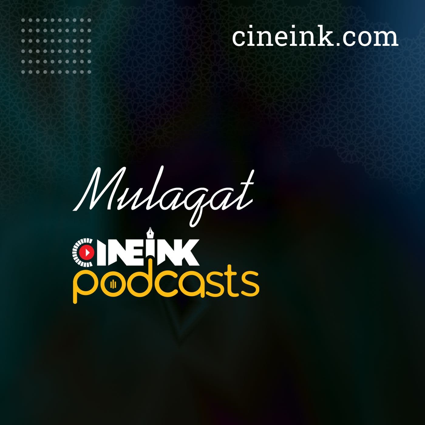 CineInk Mulaqat - Podcasts