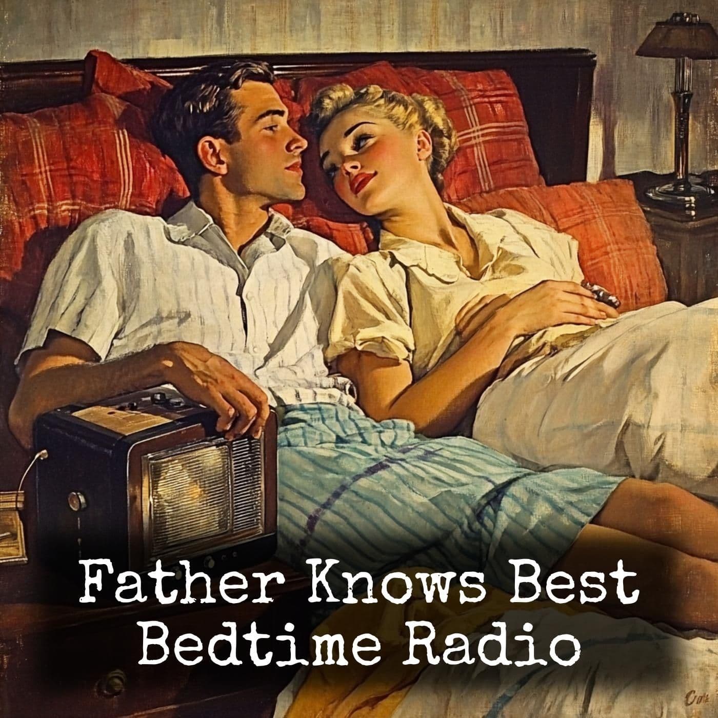 Father Knows Best - Bedtime Radio - Podcasts