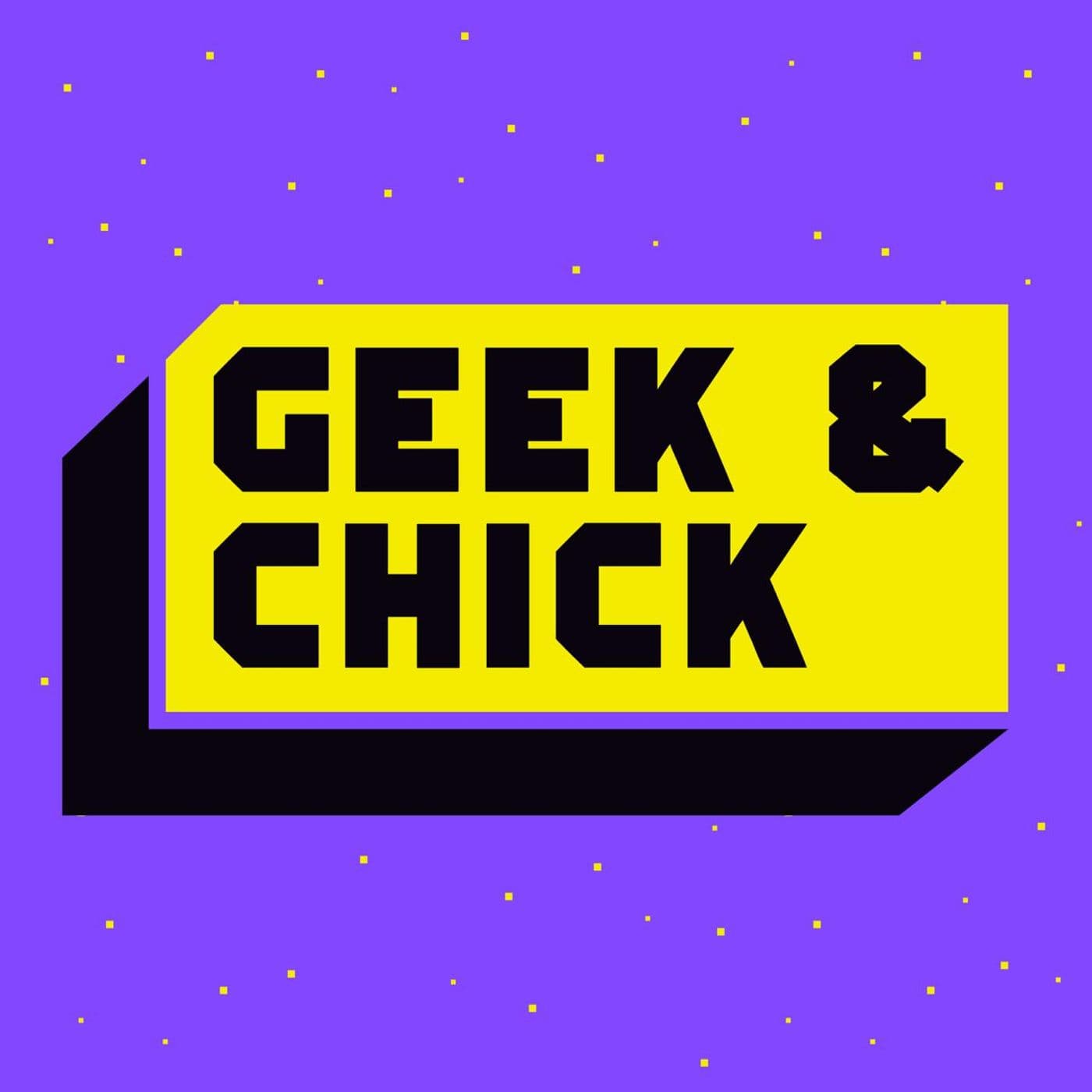 Geek & Chick - Podcasts