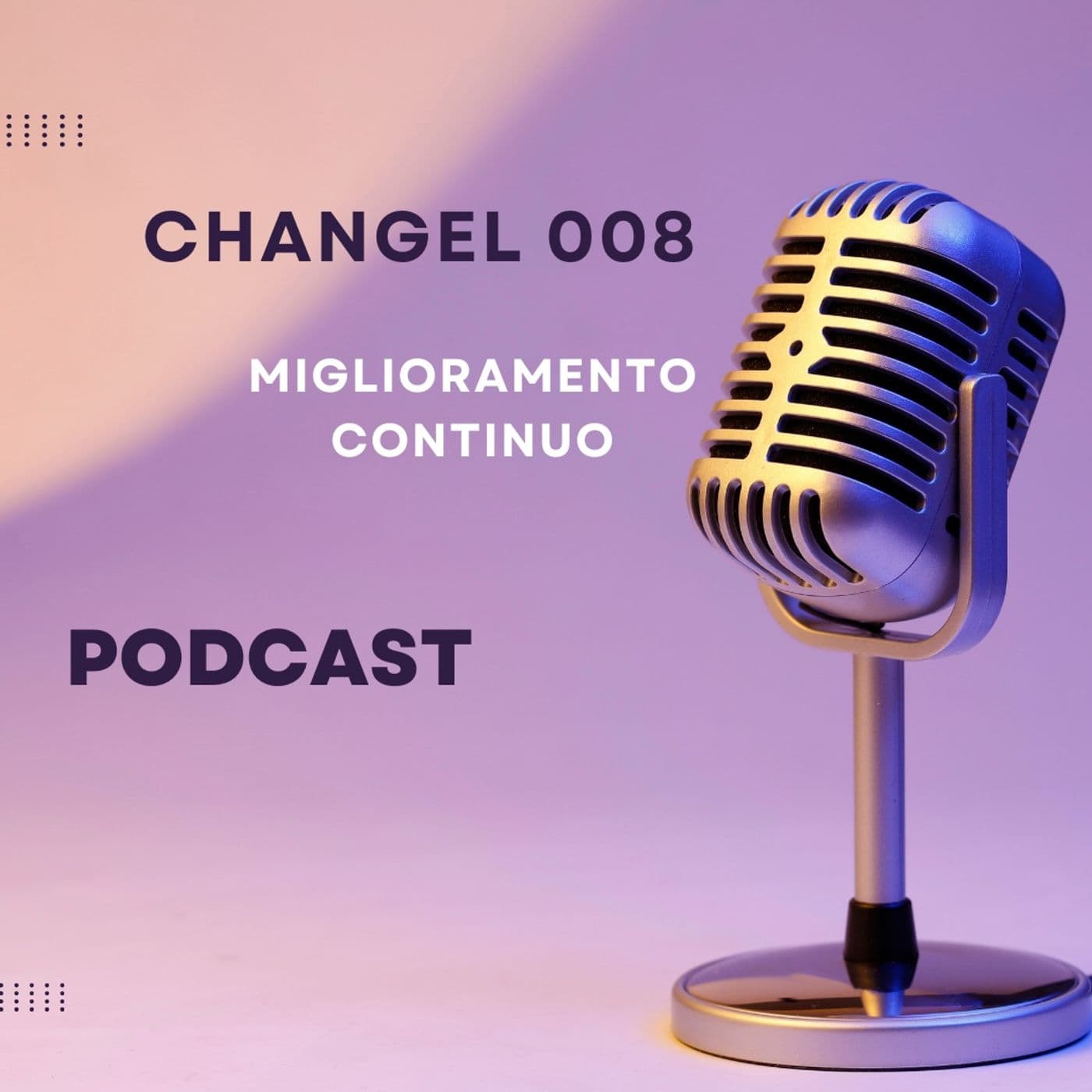 ChAngel 008 MIGLIORAMENTO CONTINUO - Podcasts