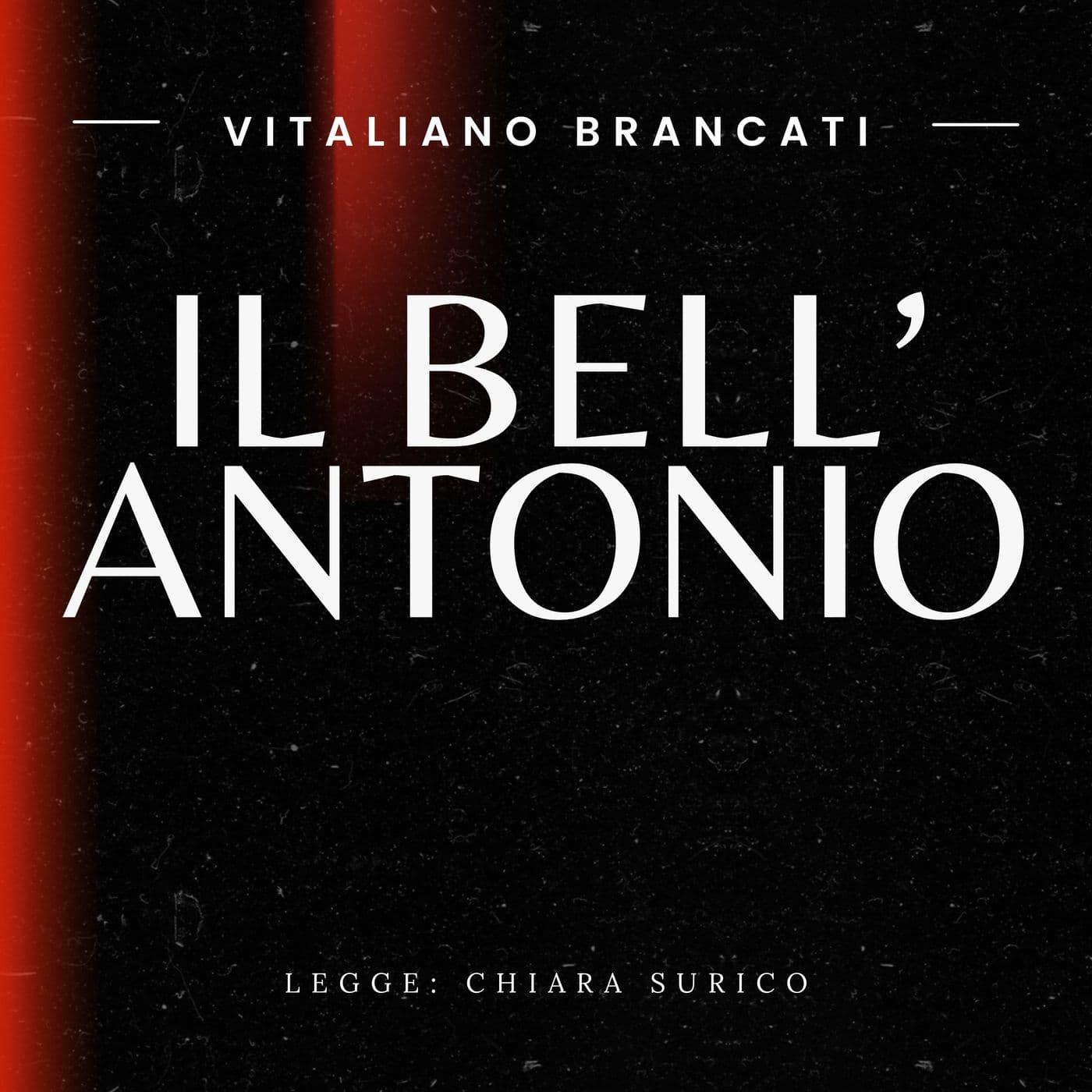 Vitaliano Brancati, Il bell'Antonio - Podcasts