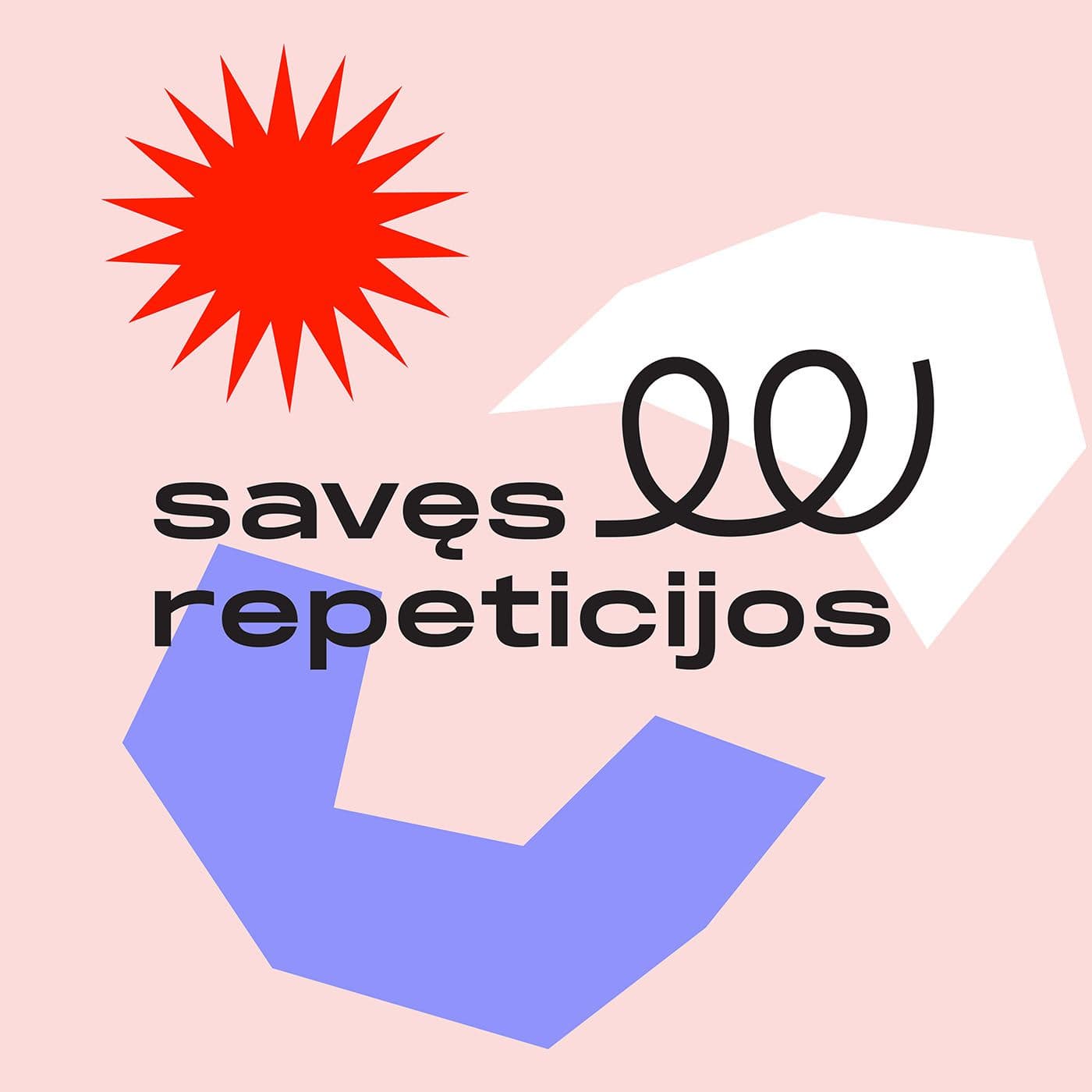 Savęs repeticijos - Podcasts