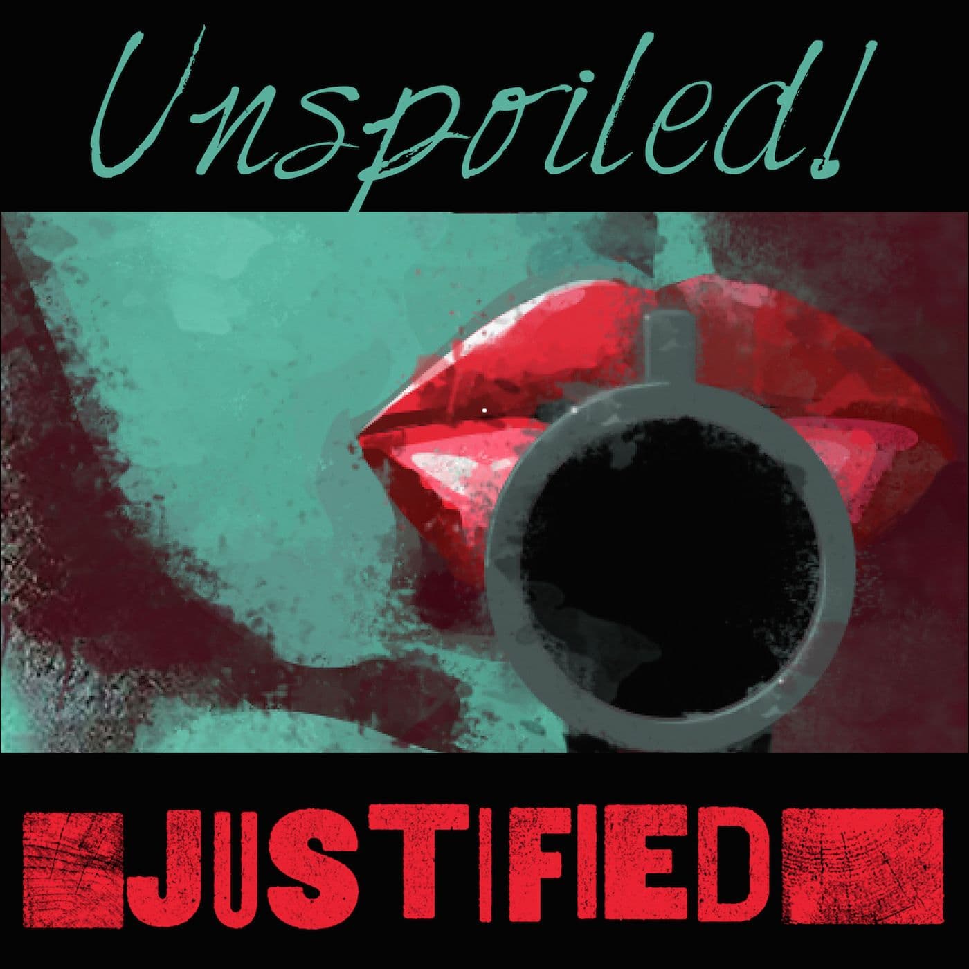 UNspoiled! Justified - Podcasts