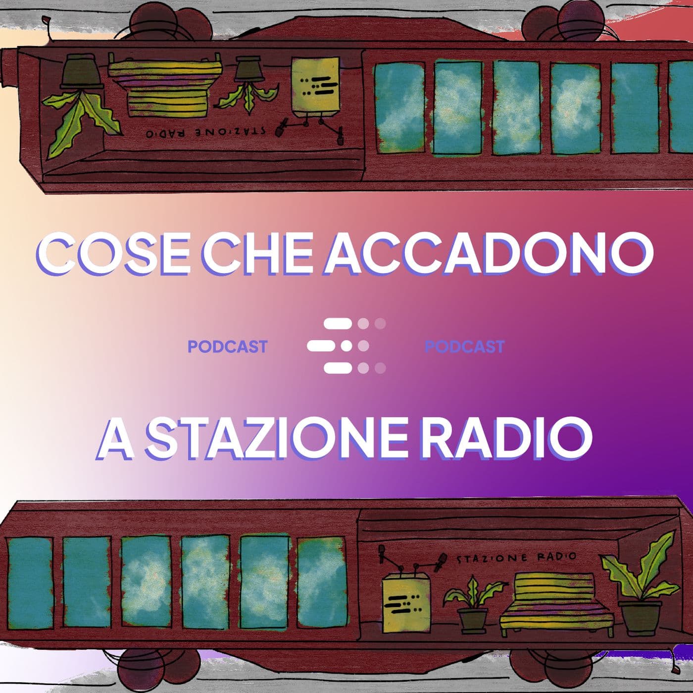 Cose che accadono a Stazione Radio - Podcasts