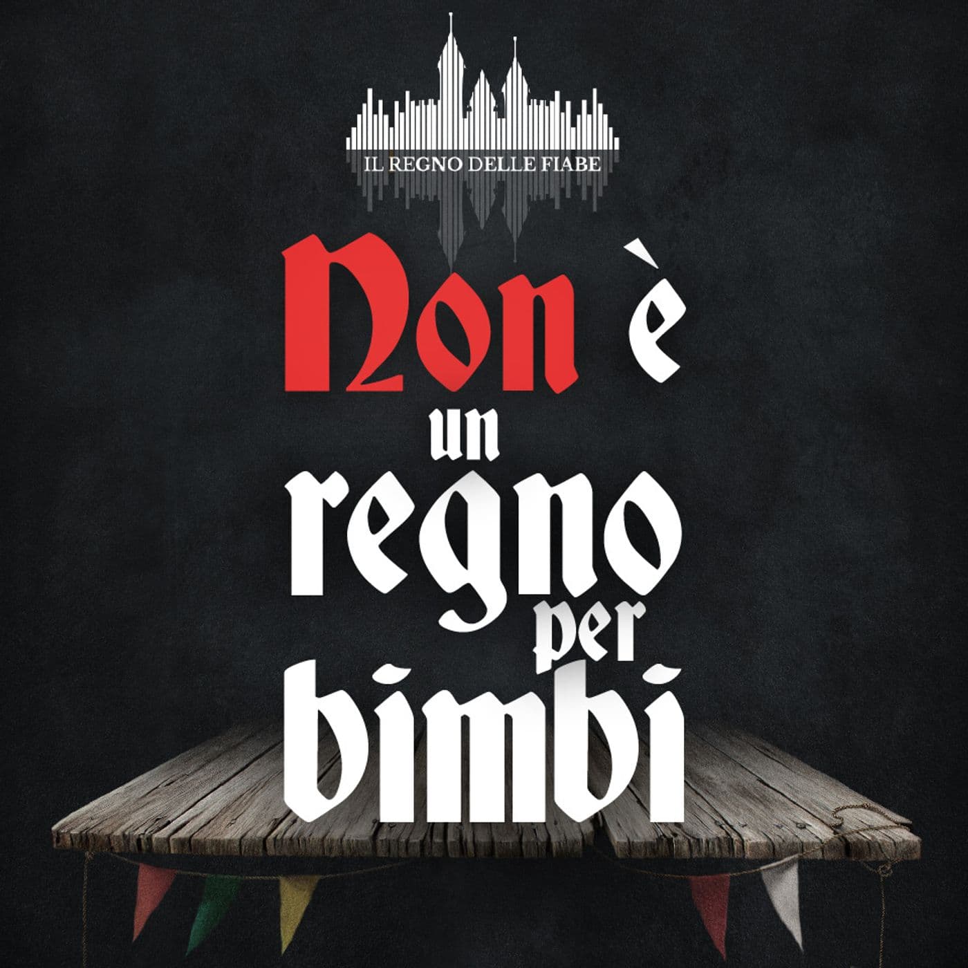 Non è un regno per bimbi - Podcasts