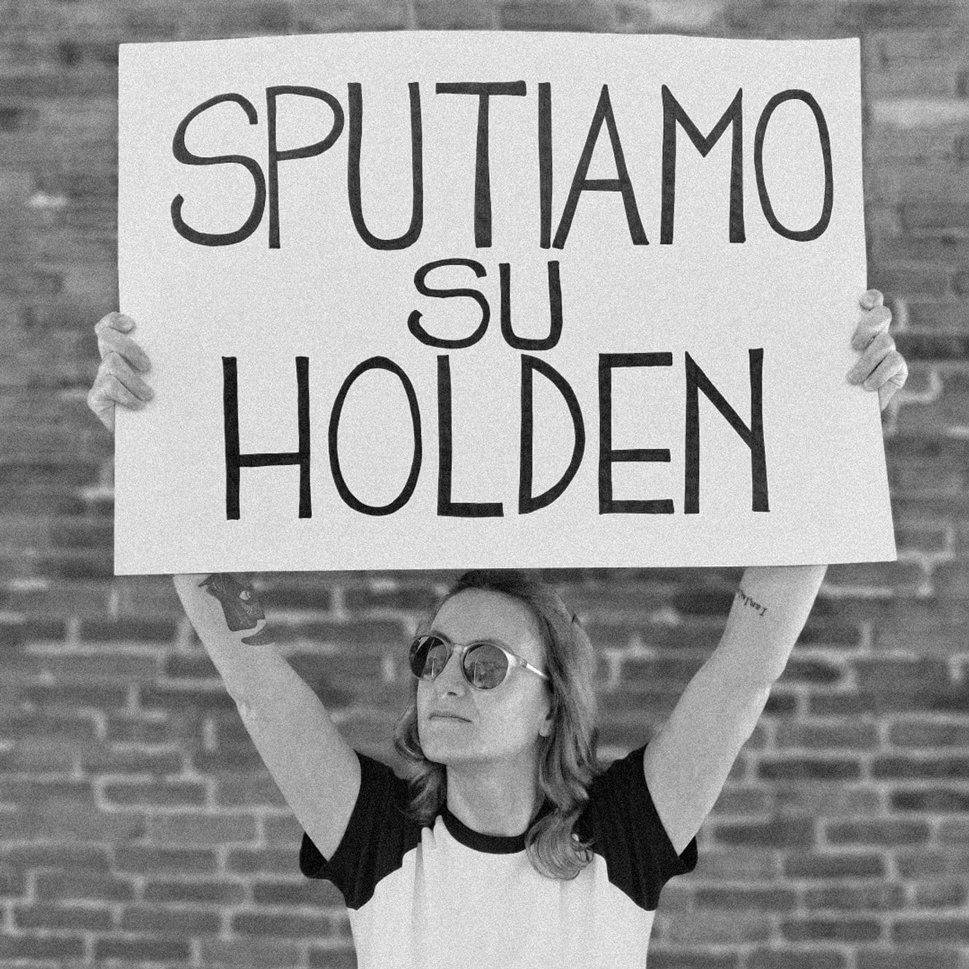 Sputiamo su Holden - Podcasts