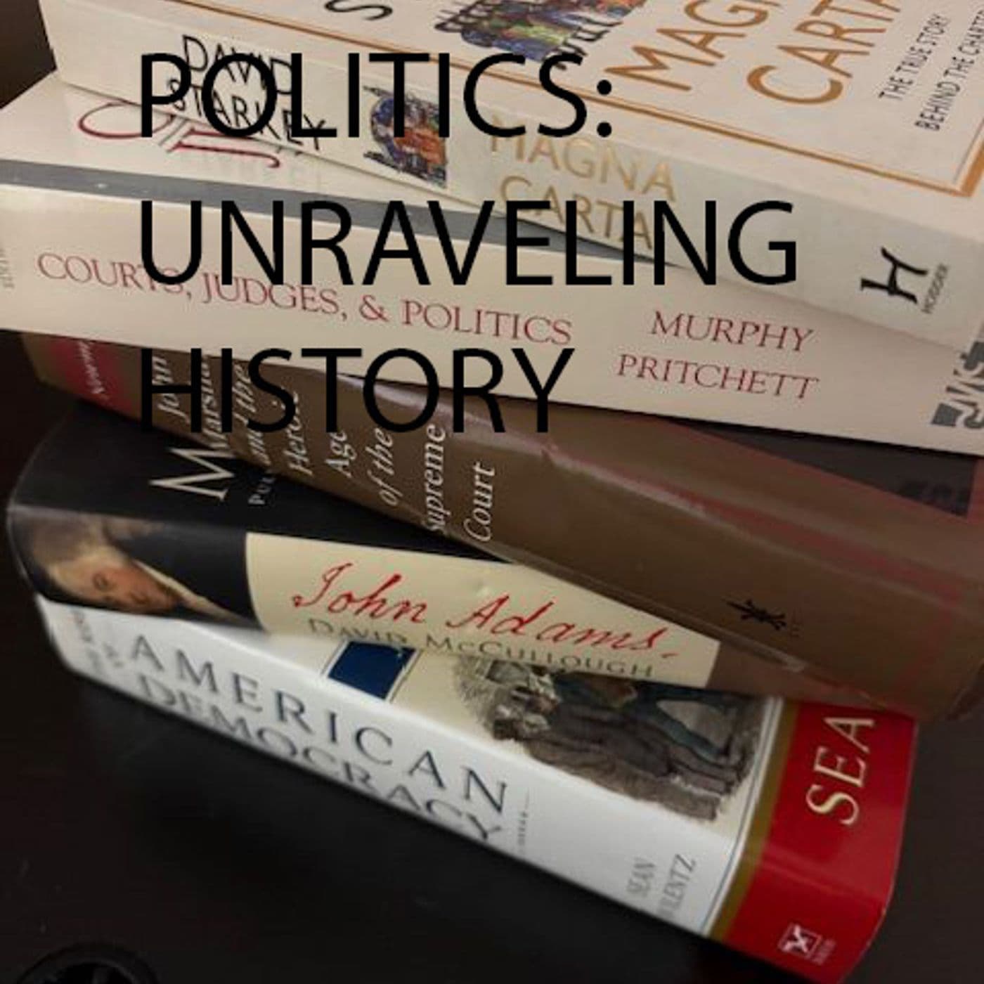 Power & Politics: Unraveling History - Podcasts