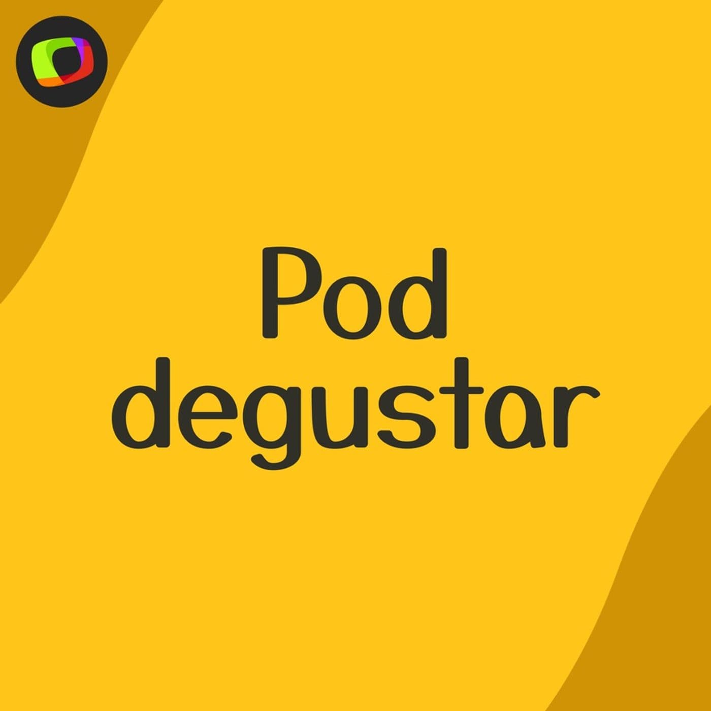 Pod Degustar: o mundo da gastronomia com quem sabe! - Podcasts