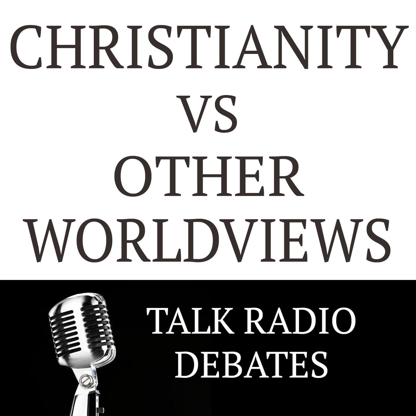 Christianity vs. Other Worldviews - Podcasts